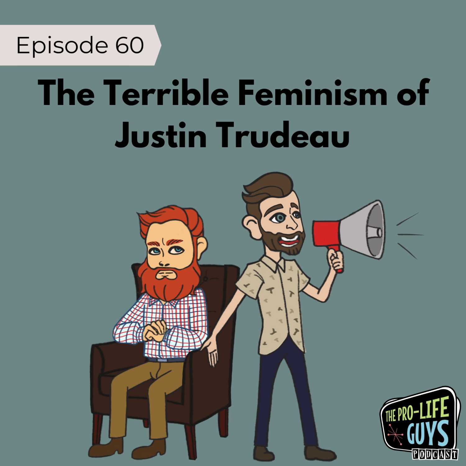60: The Terrible Feminism of Justin Trudeau