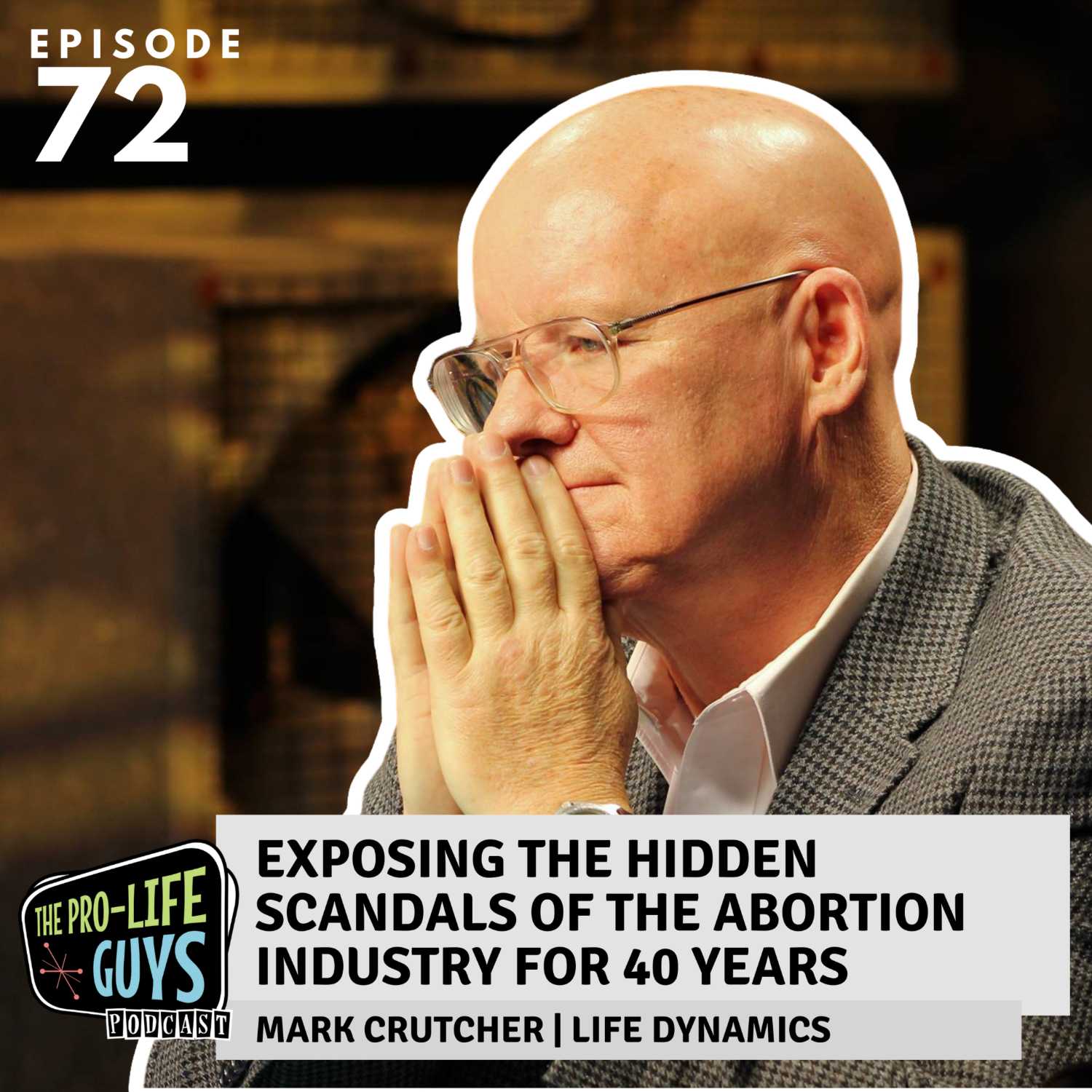 72: Exposing the Hidden Scandals of the Abortion Industry for 40 Years | Mark Crutcher