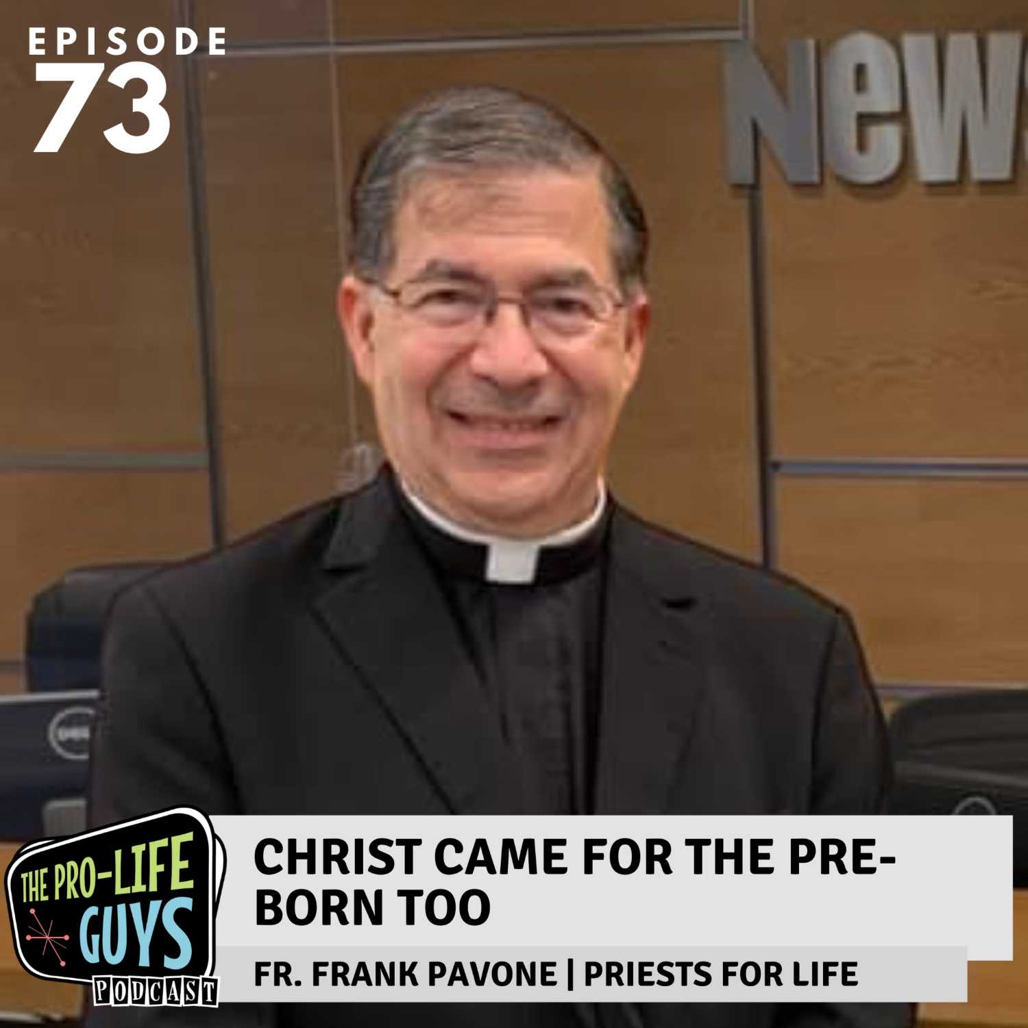 73: Christ Came for the Pre-Born, Too | Fr. Frank Pavone