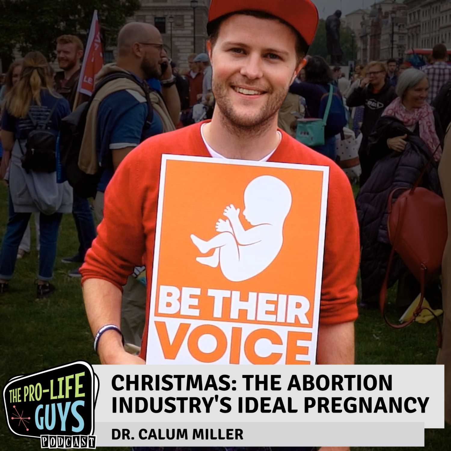 74: Christmas: The Abortion Industry’s Ideal Pregnancy | Dr. Calum Miller