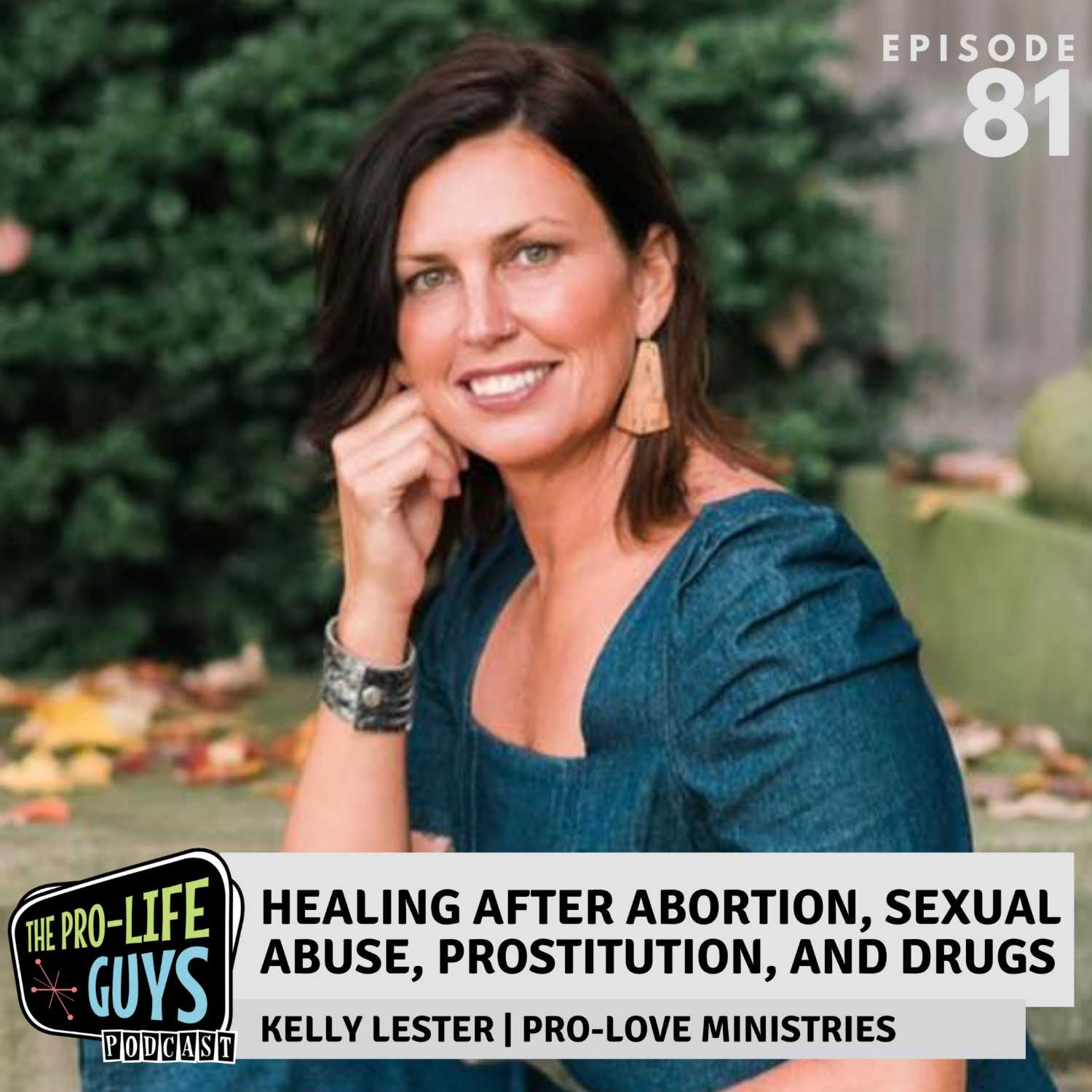 81: Healing After Abortion, Sexual Abuse, Prostitution, and Drugs | Kelly Lester