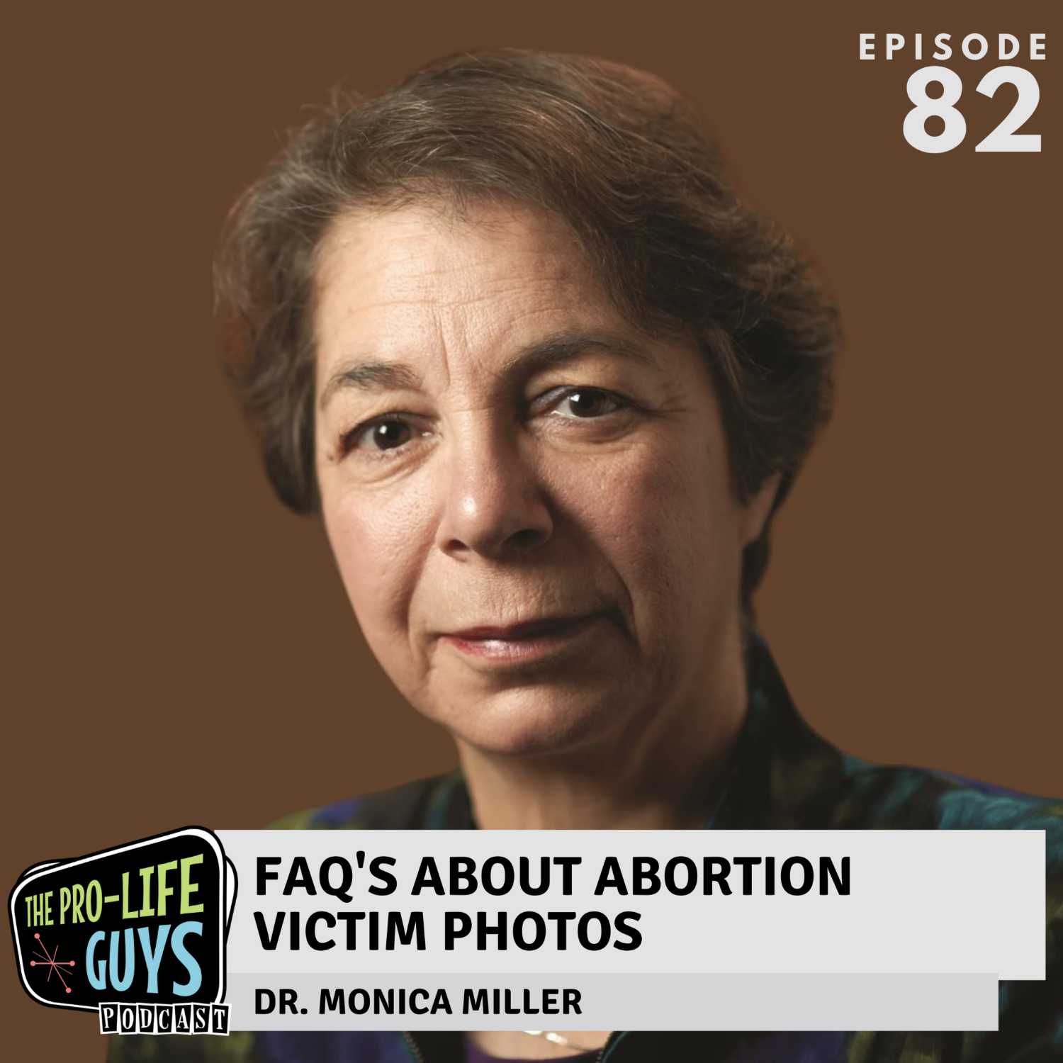 82: FAQ’s About Abortion Victim Photos | Dr. Monica Miller