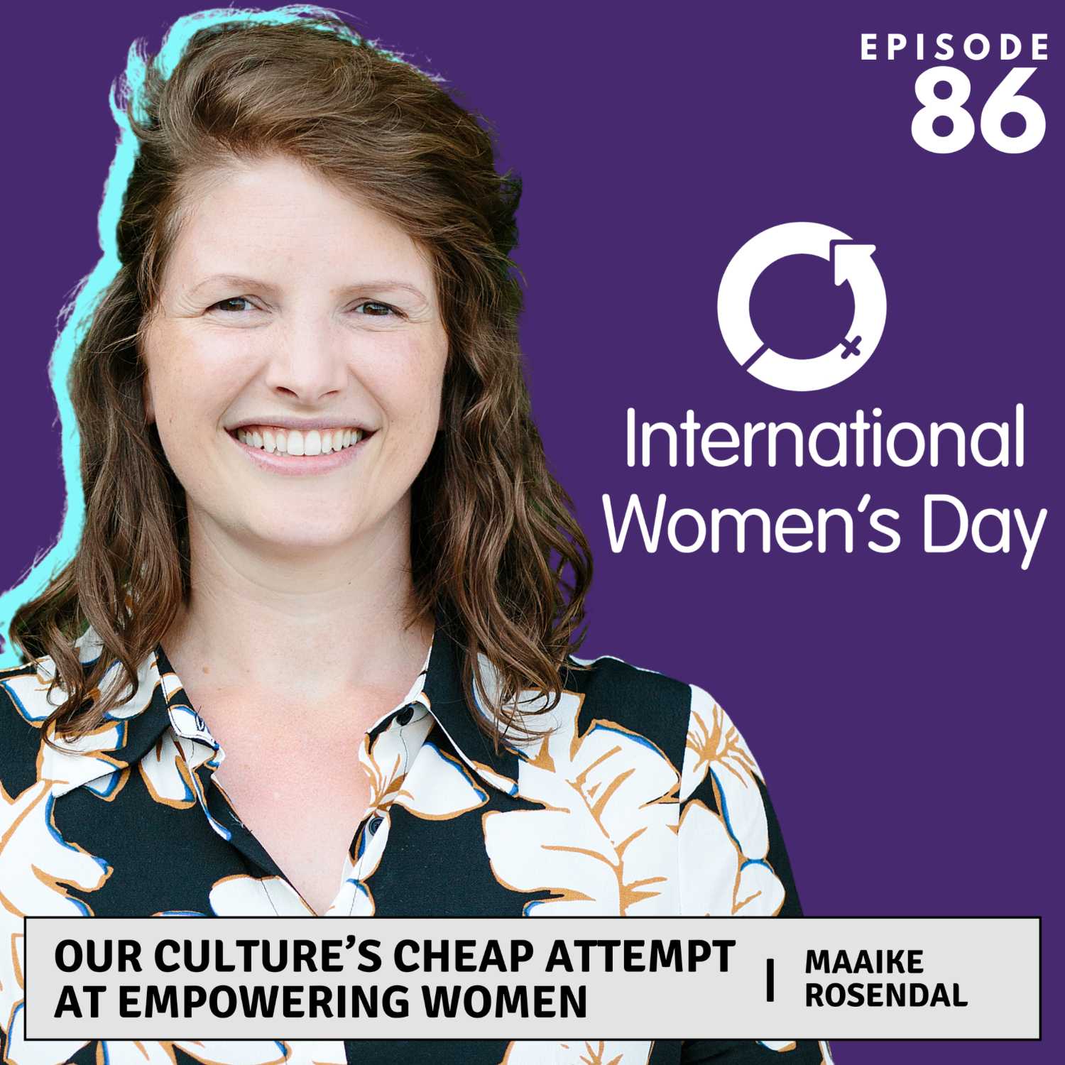 86: Our Culture’s Cheap Attempt at Empowering Women | Maaike Rosendal