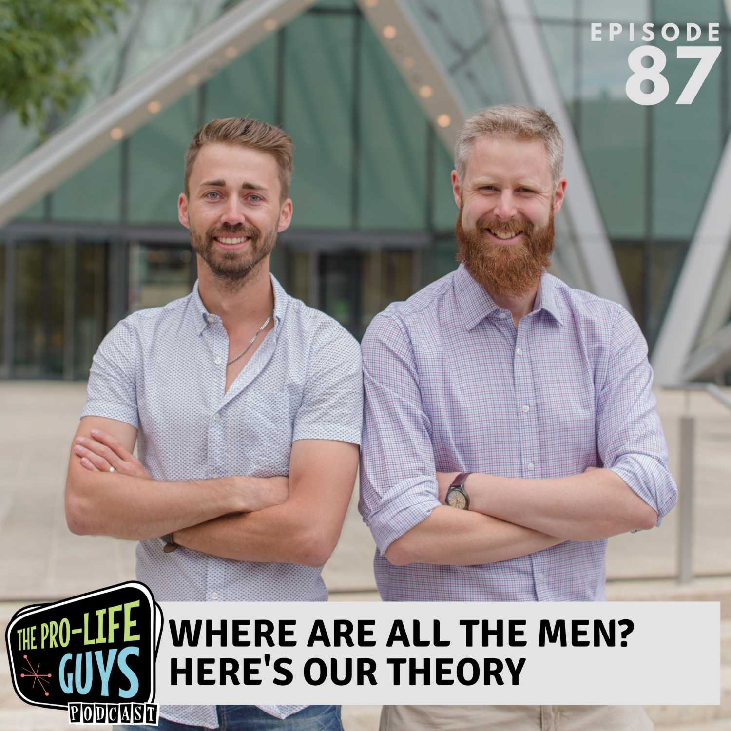 87: Where Are the Men? Here’s Our Theory!