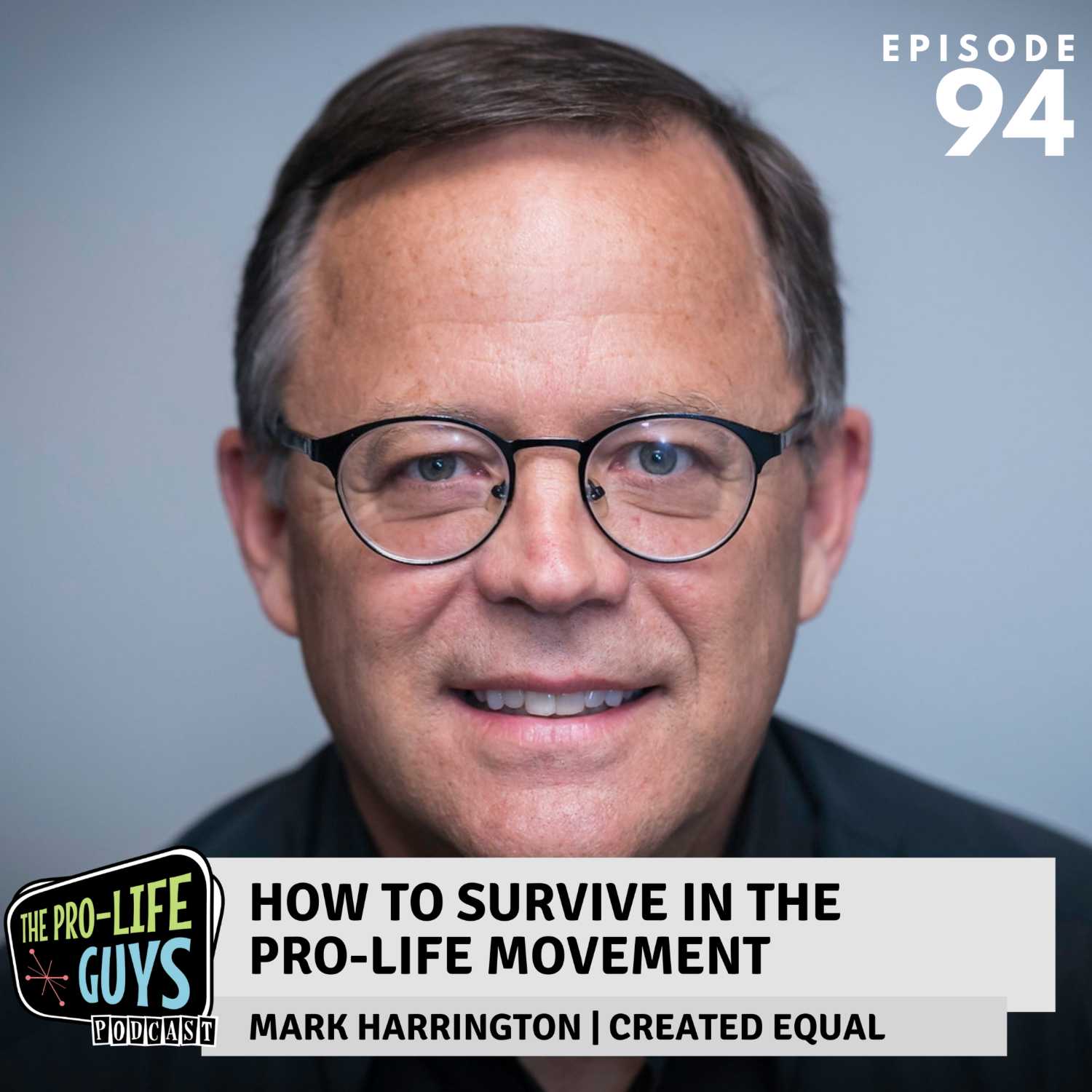 94: How to Survive in the Pro-Life Movement | Mark Harrington