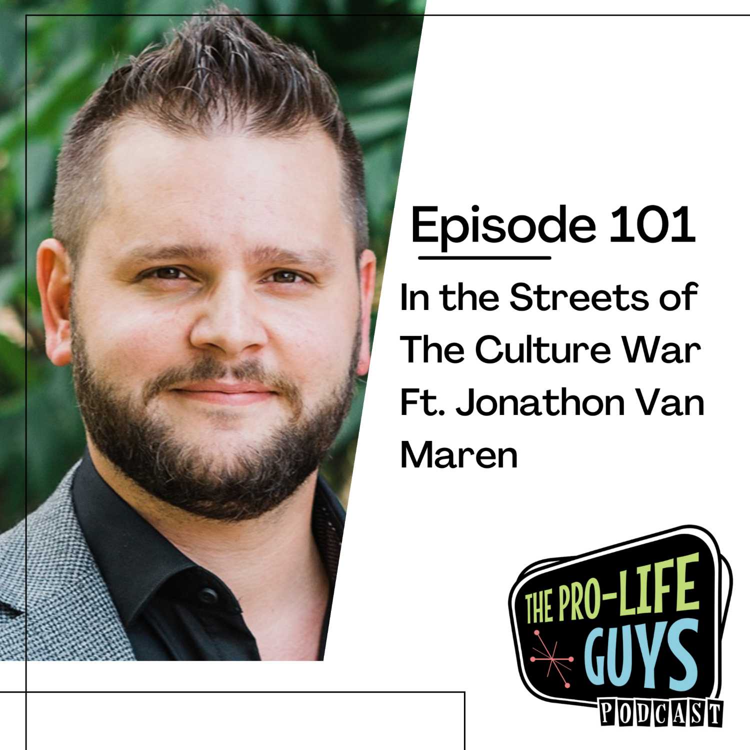 101: In the Streets of the Culture War | ft. Jonathon Van Maren