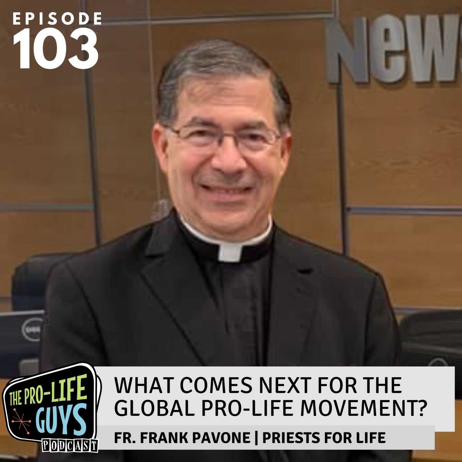 103 What Comes Next for the Global Pro-Life Movement? | Fr. Frank Pavone