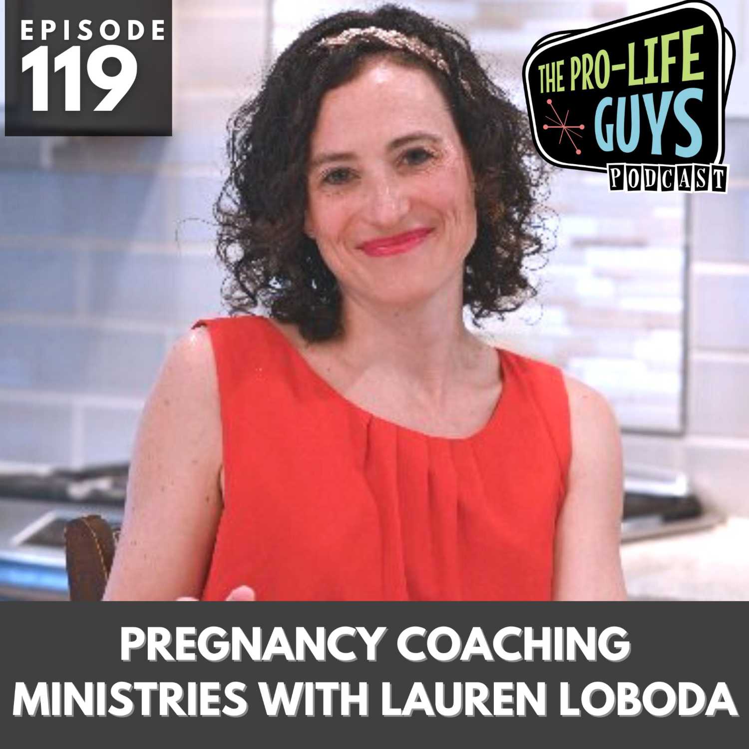119: Pregnancy Coaching Ministries | ft. Lauren Loboda