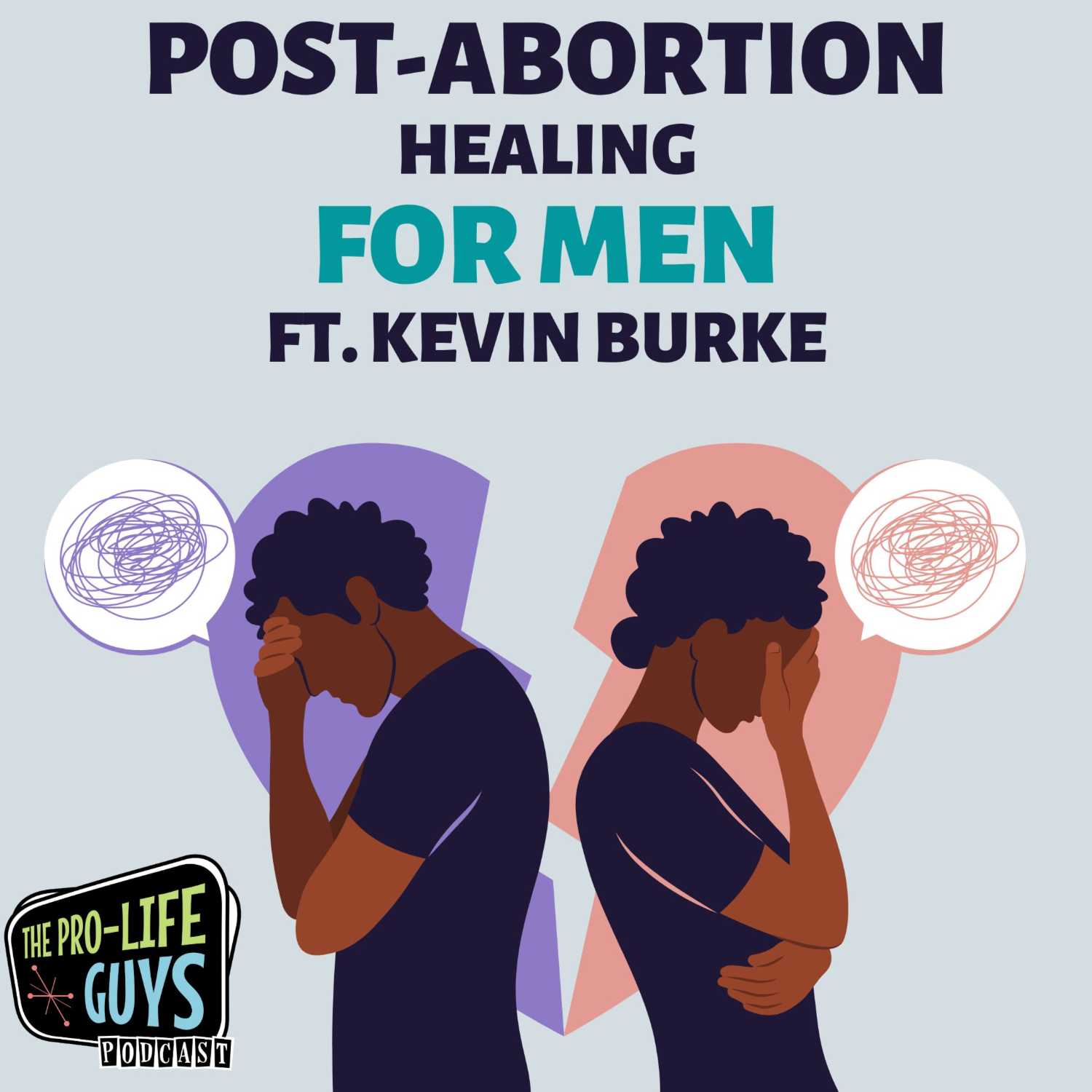 128: Post Abortion Healing for Men | ft. Kevin Burke