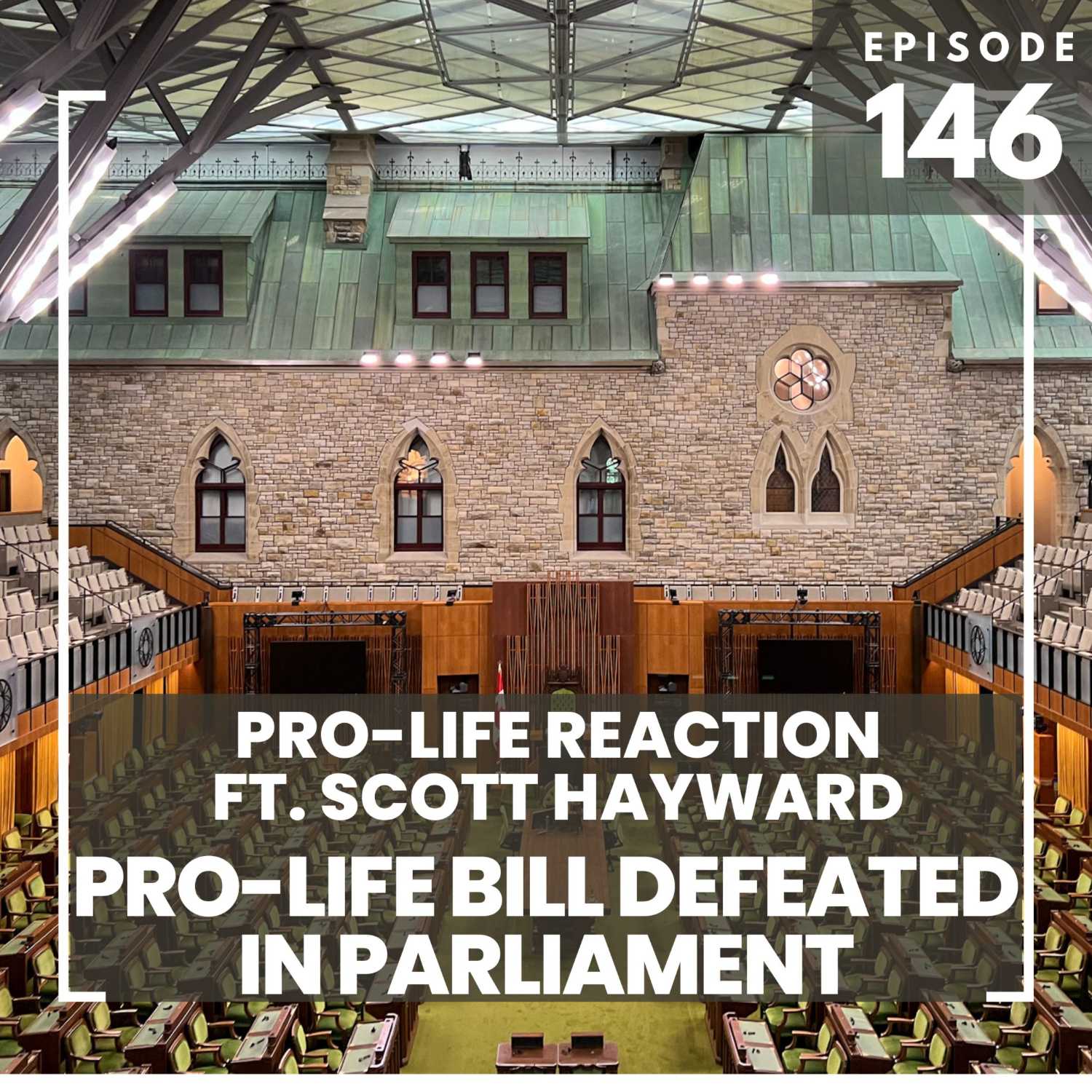 146: Pro-Life Reaction to Defeat of Bill C-311 | ft. Scott Hayward