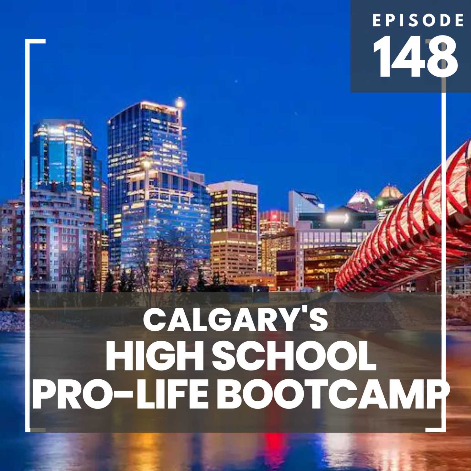 148 - High School Students Change Minds - Calgary Edition!