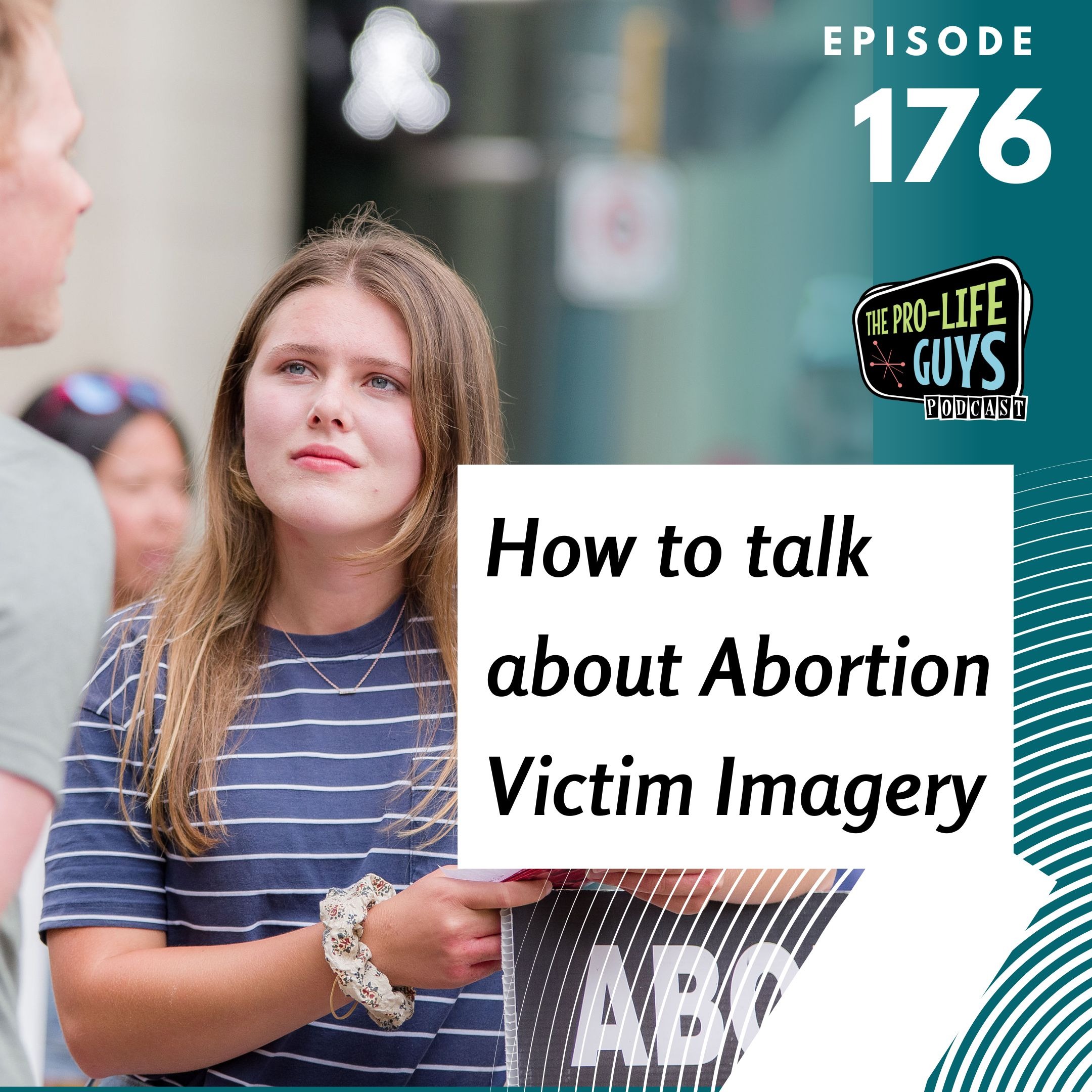 176: How to Talk about Abortion Victim Imagery