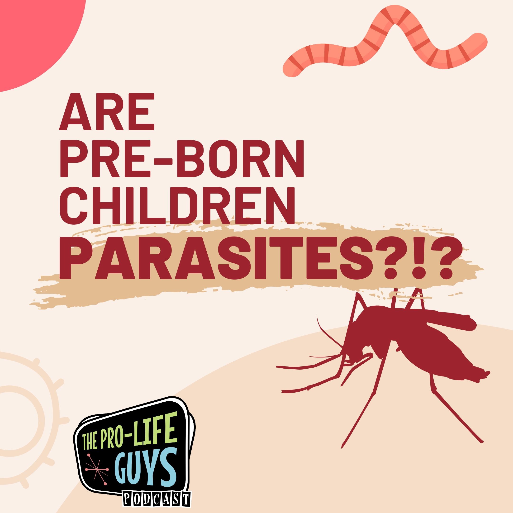 177: Are Pre-born Children Parasites???
