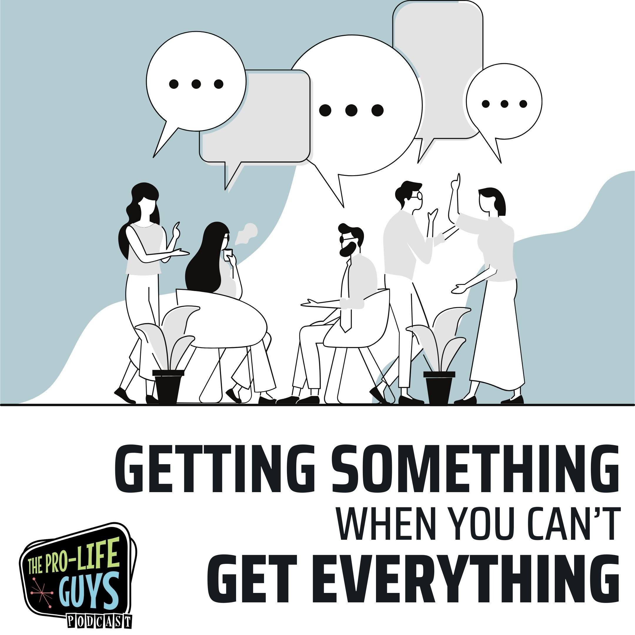 179: How to Get Something Even if You Can’t Get Everything