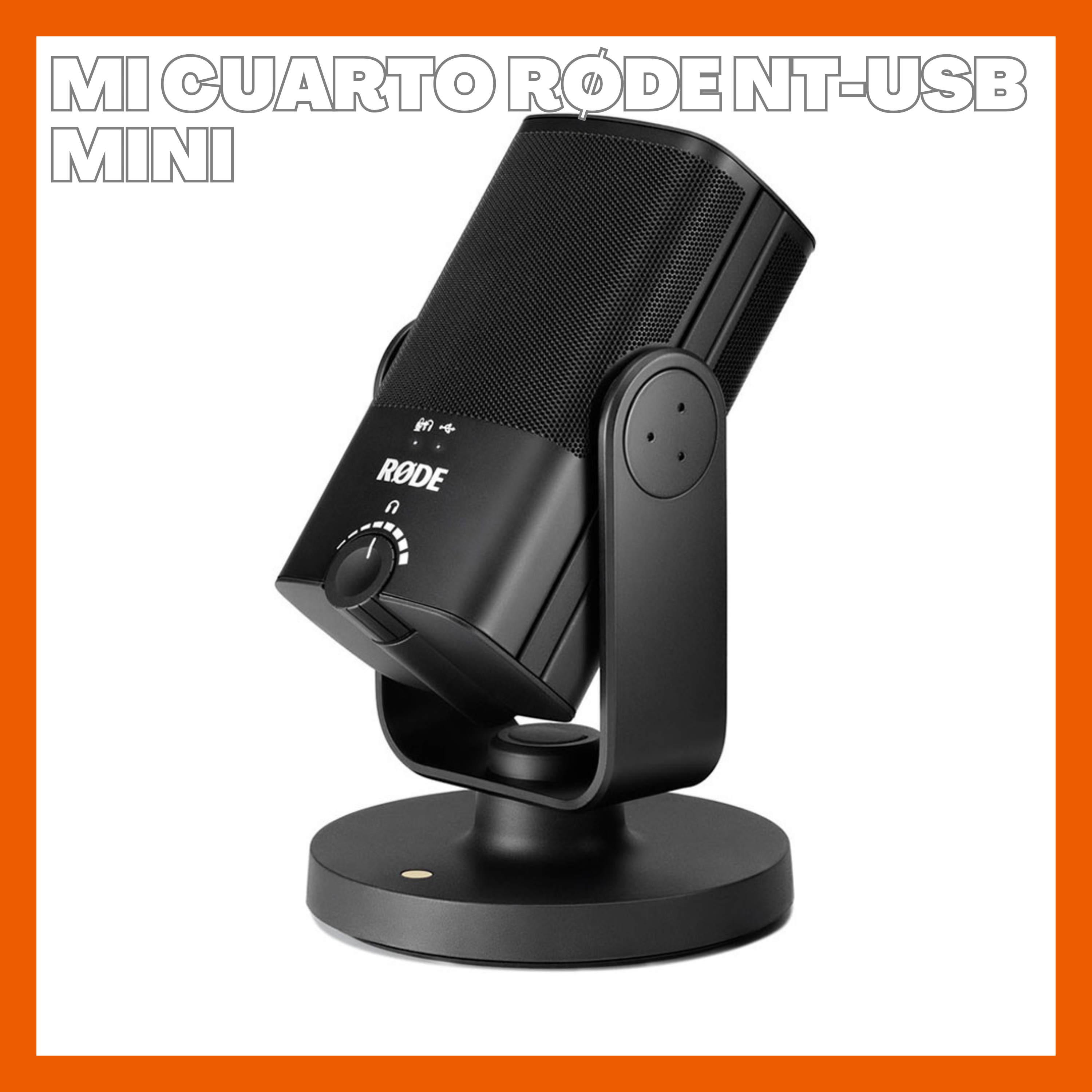 Mi cuarto RØDE NT-USB mini
