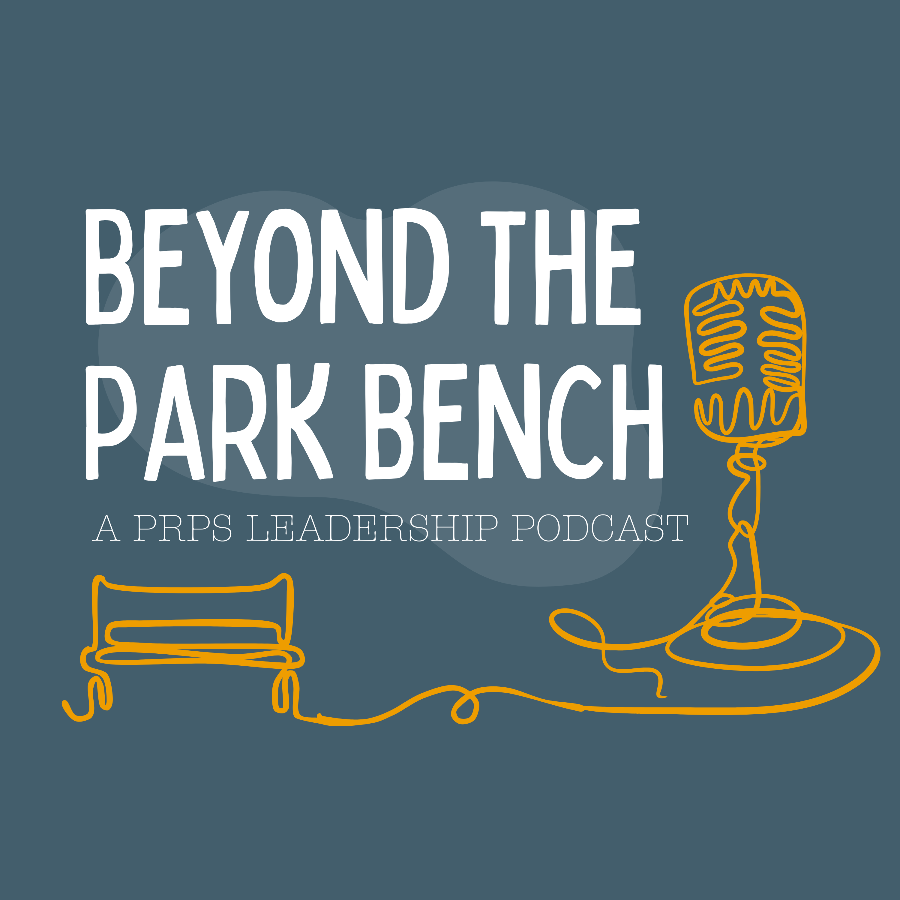 Beyond the Park Bench: A PRPS Emerging Leaders Podcast