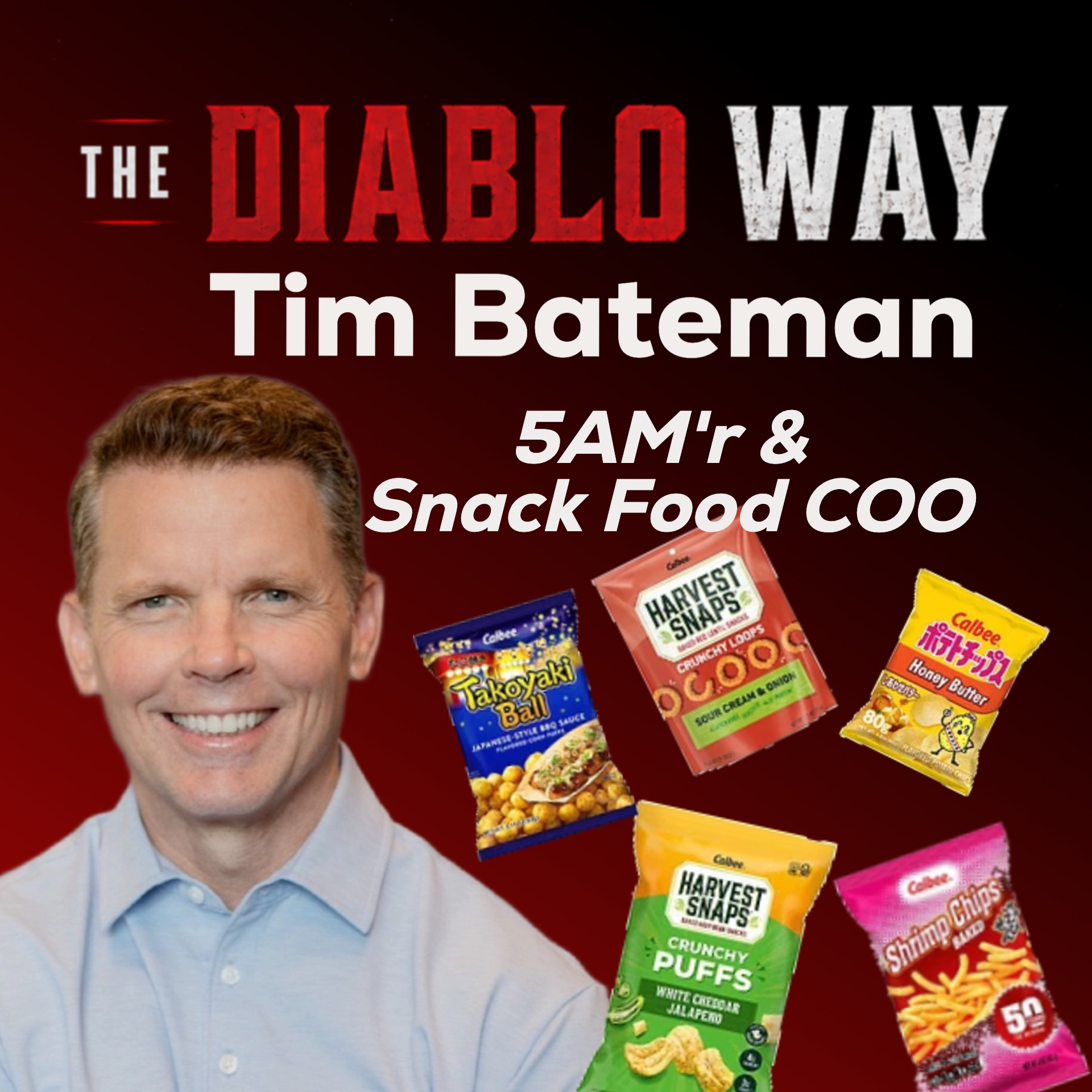 Tim Bateman - Snack Food President and COO  episode artwork