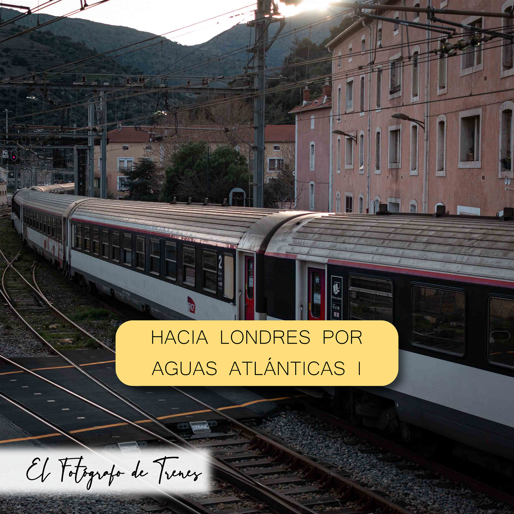 El tren, mi cámara y yo