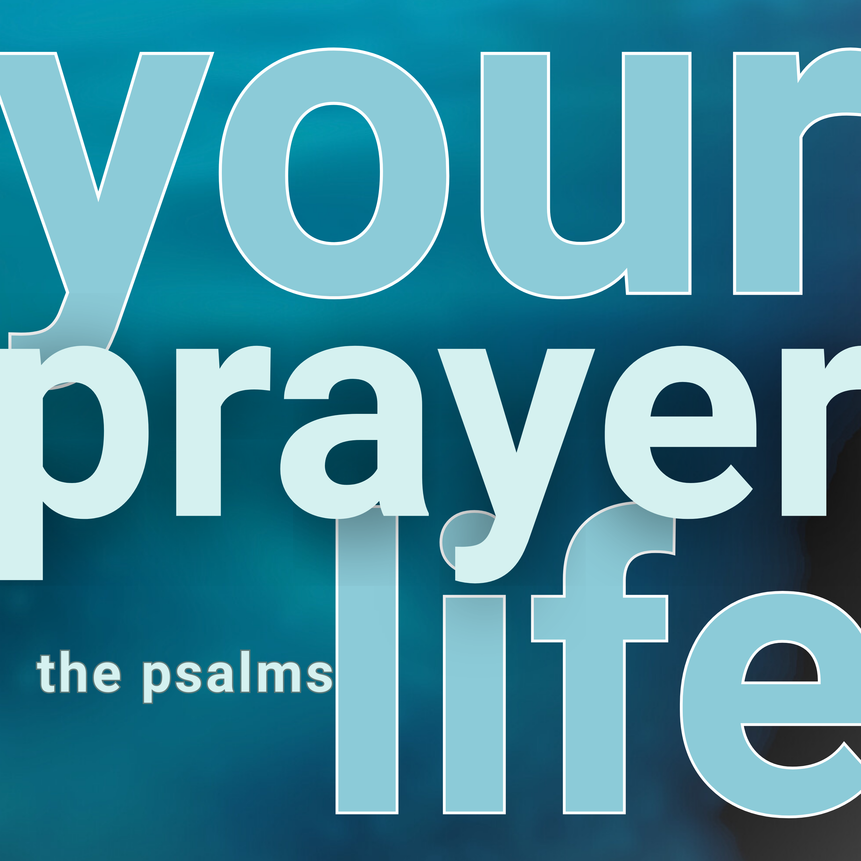 your prayer life- the psalms