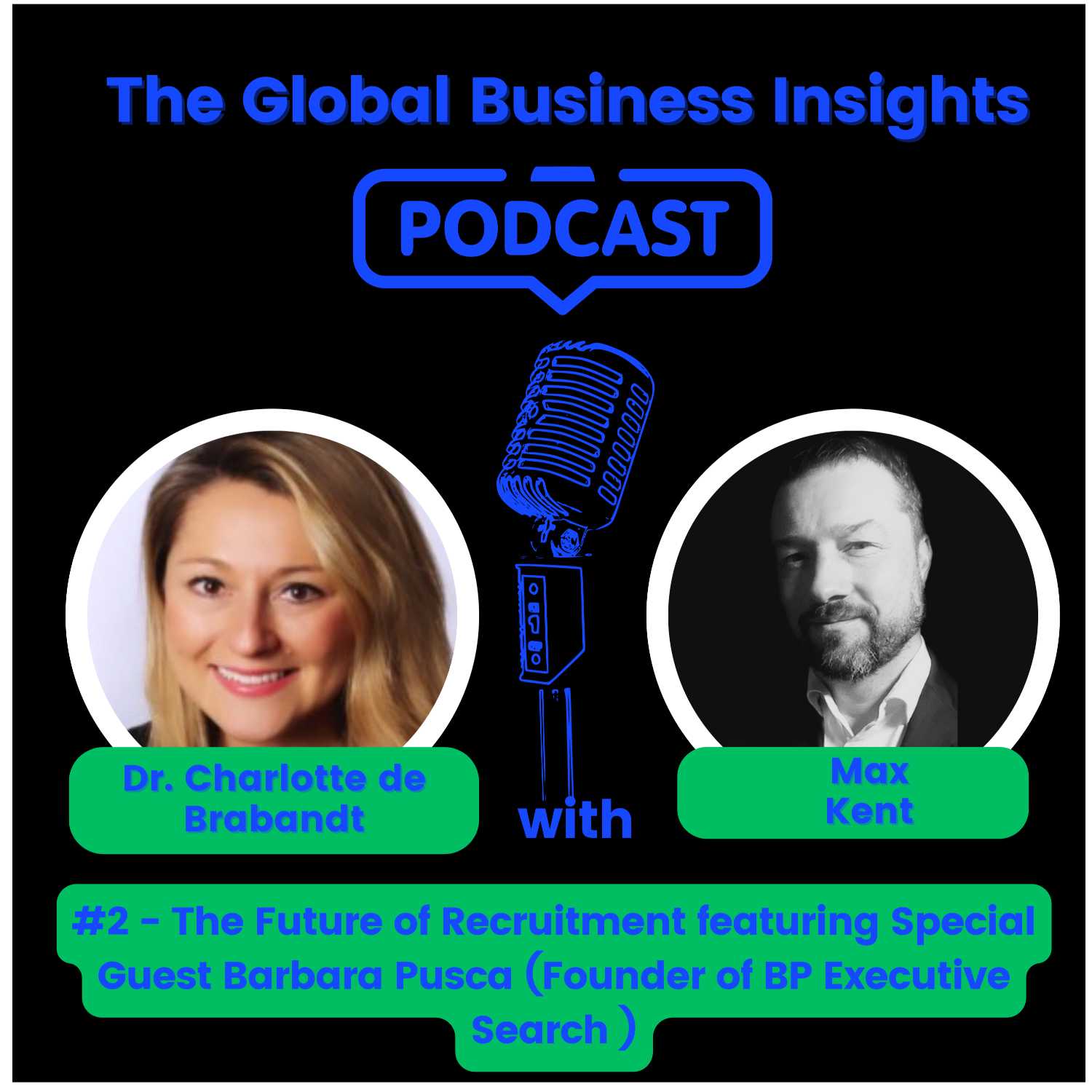 The Global Business Insights Podcast with Dr Charlotte de Brabandt & Max Kent