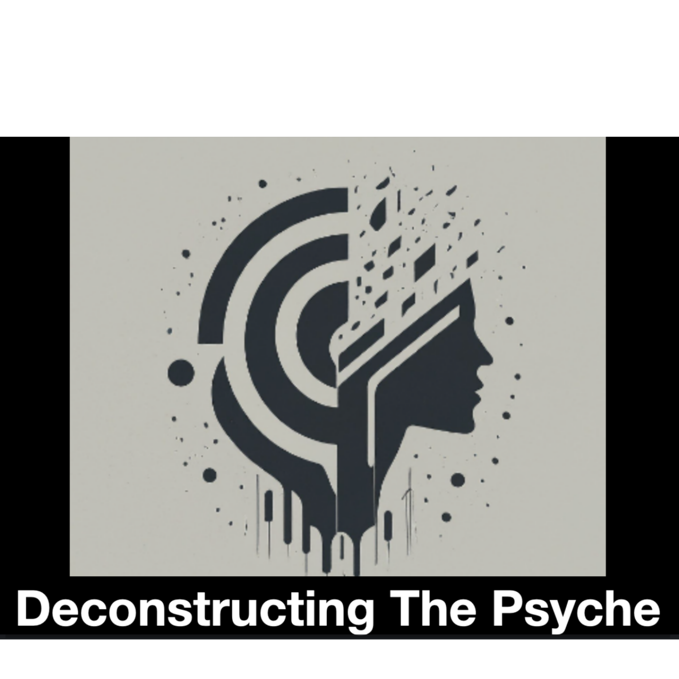 Deconstructing the Psyche