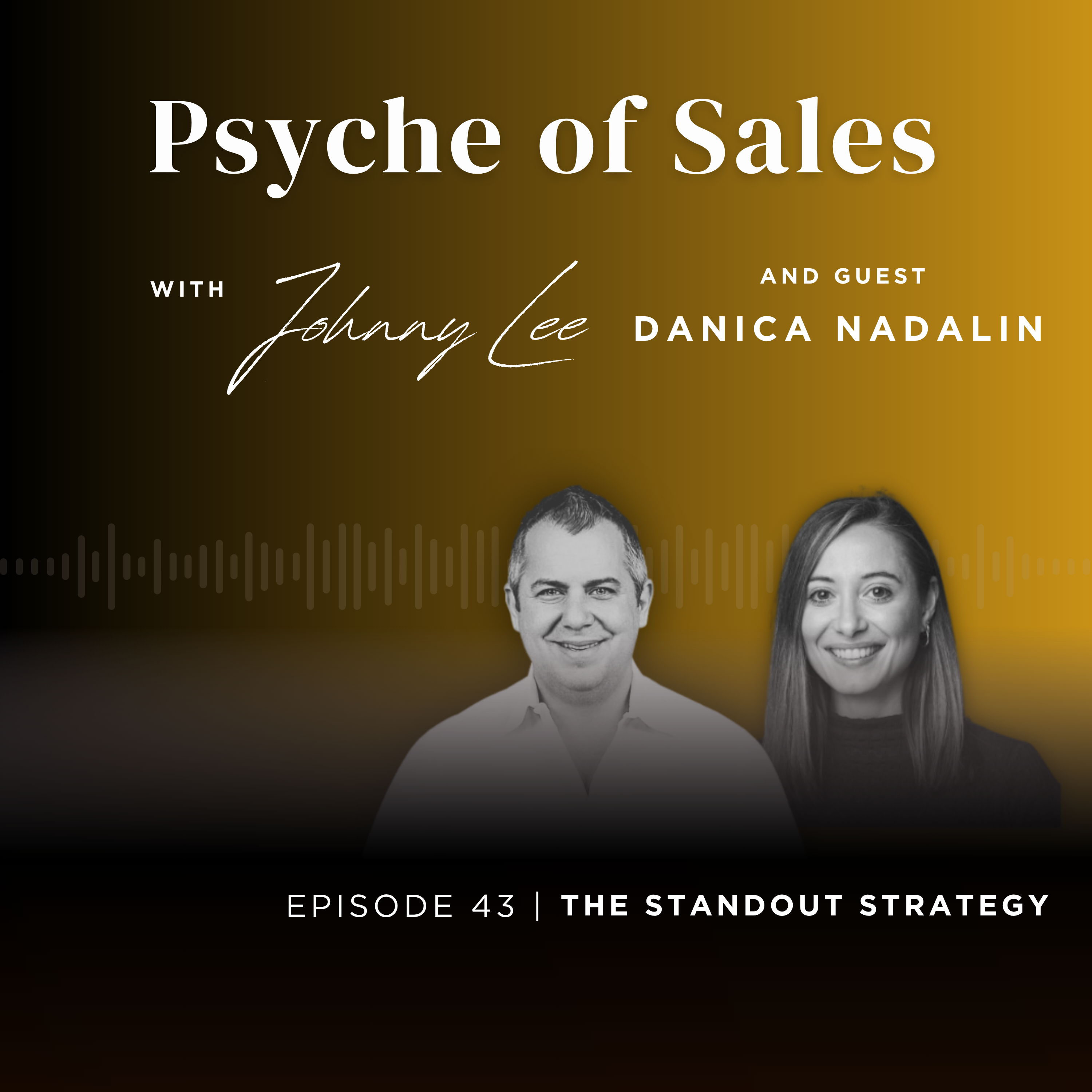 The Standout Strategy with Danica Nadalin & Johnny Lee