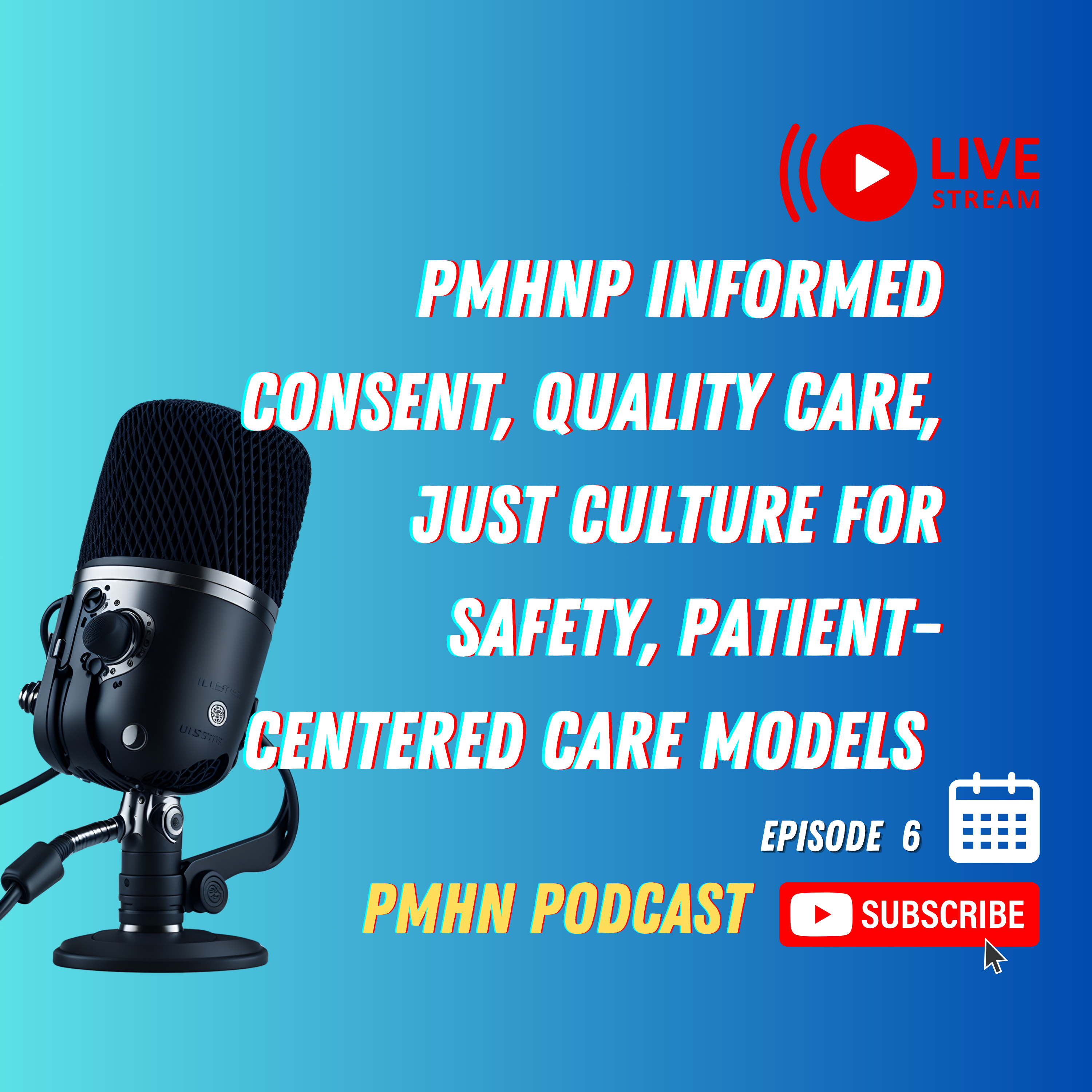 Psychiatric Mental Health NP: Roles, Quality Care, Health Policy, Informed Consent, Quality care, just culture for safety, patient-centered care models episode artwork