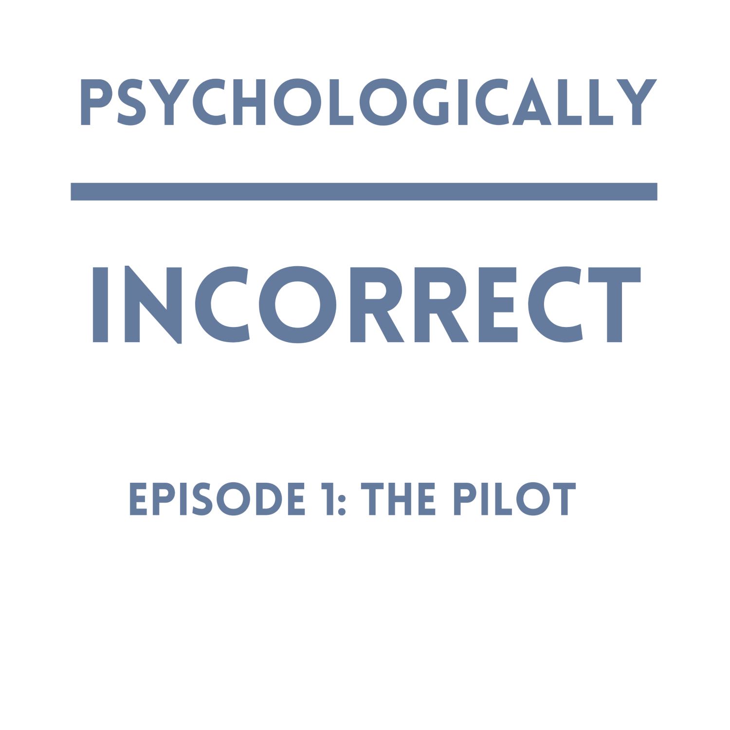 Psychologically Incorrect