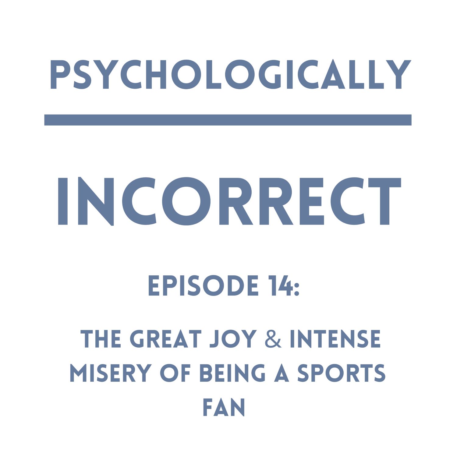 Psychologically Incorrect