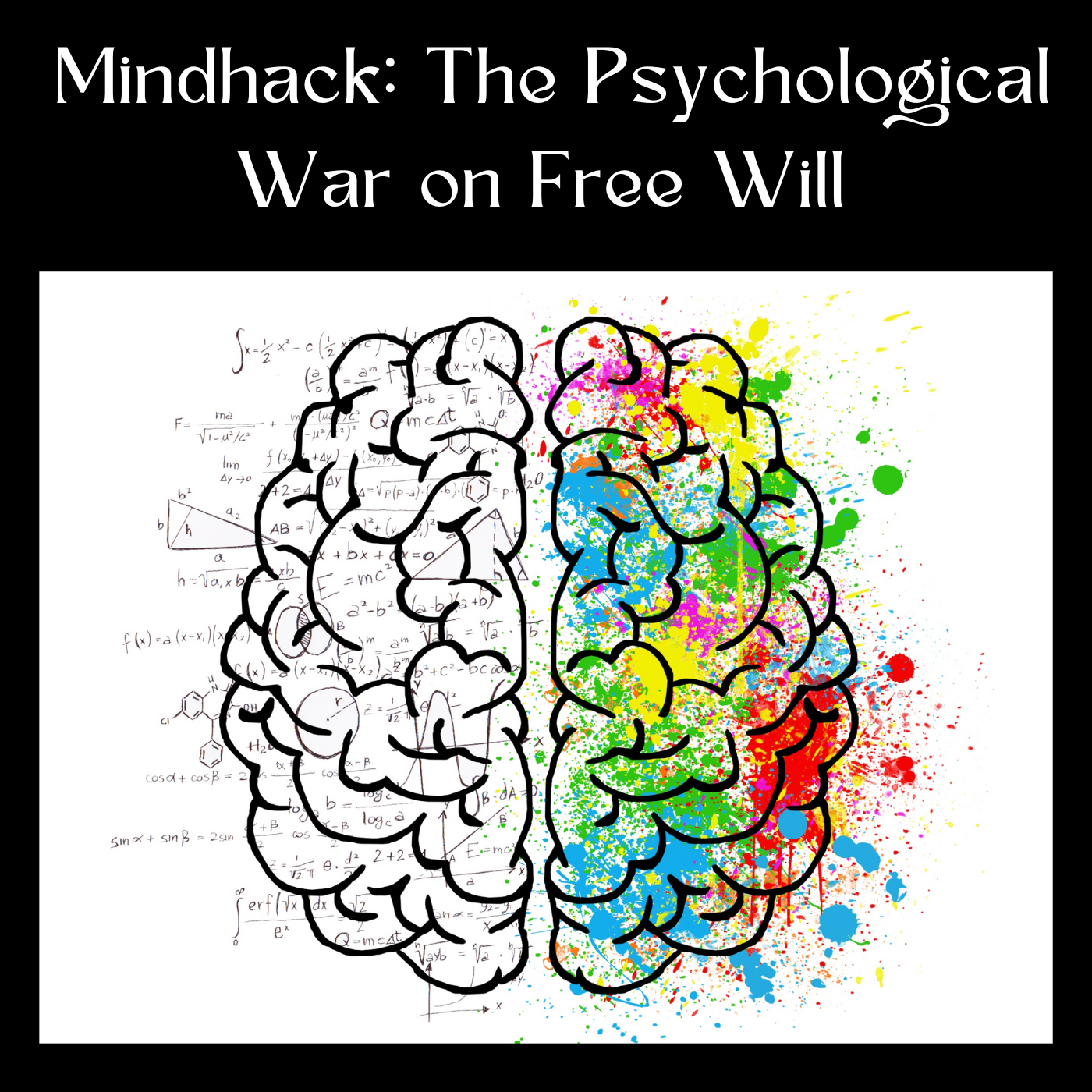Mindhack: The Psychological War on Free Will 