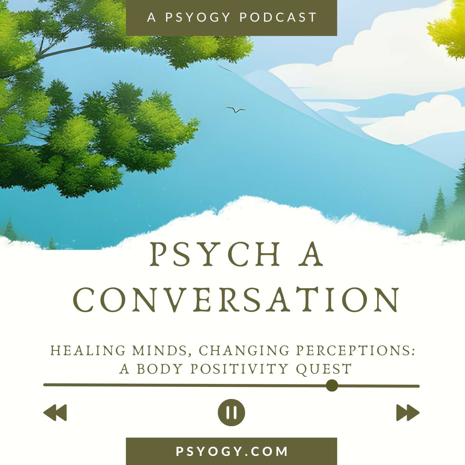 Psych a Conversation - Healing Minds, Changing Perceptions: A Body Positivity Quest