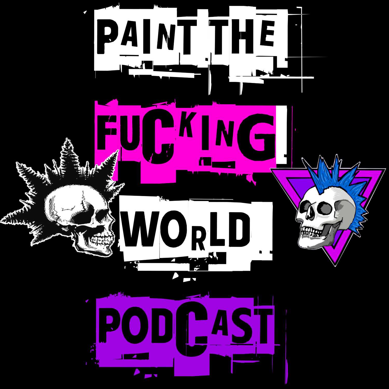 Paint the Fucking world Podcast