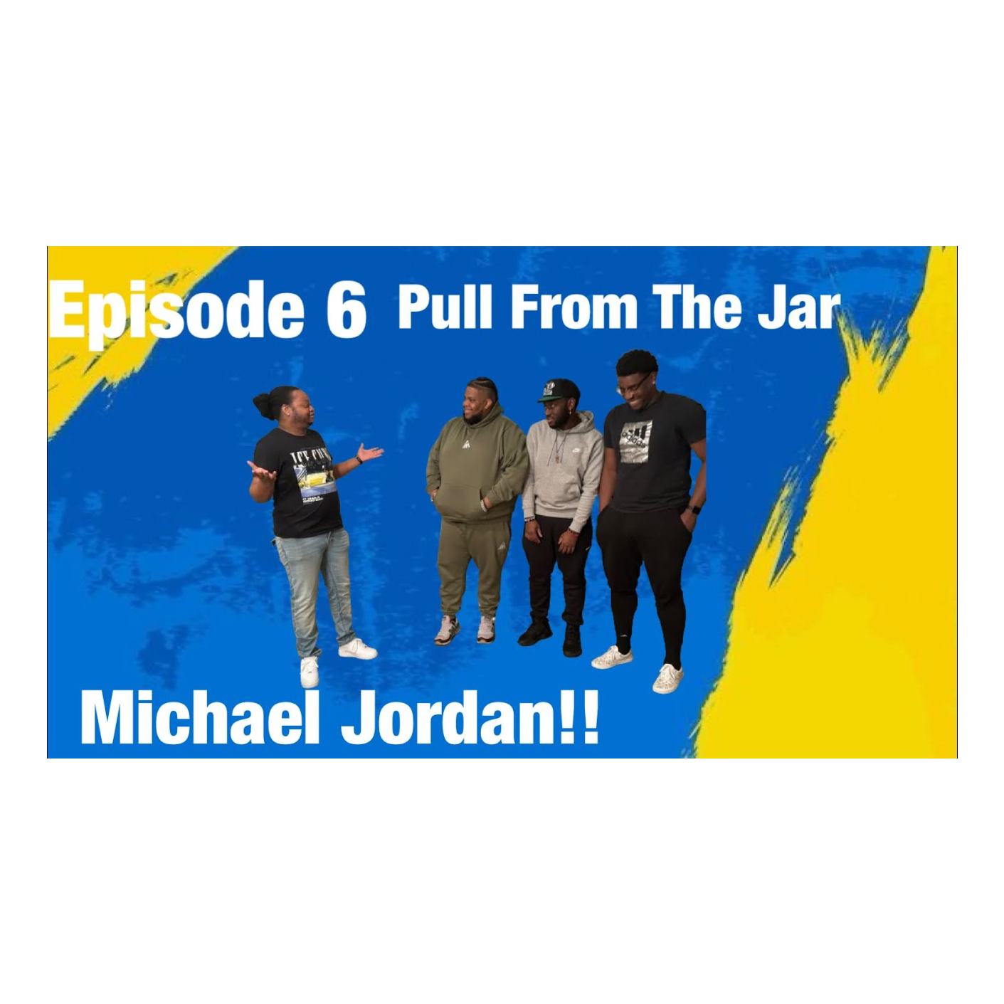 MICHAEL JORDAN!!   [EPISODE 6]   [PULL FROM THE JAR PODCAST]  episode artwork