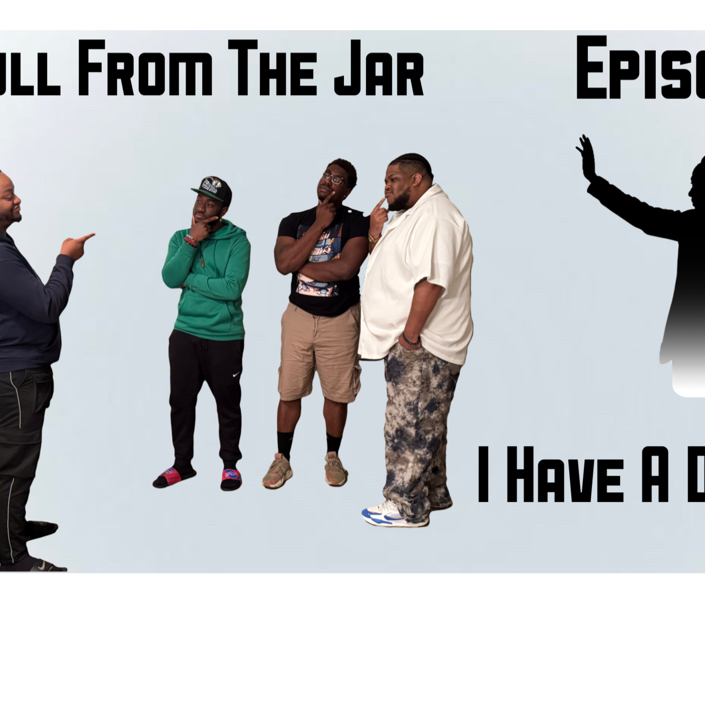 "I HAVE A DREAM'  [EPISODE 10]    [PULL FROM THE JAR PODCAST]  episode artwork