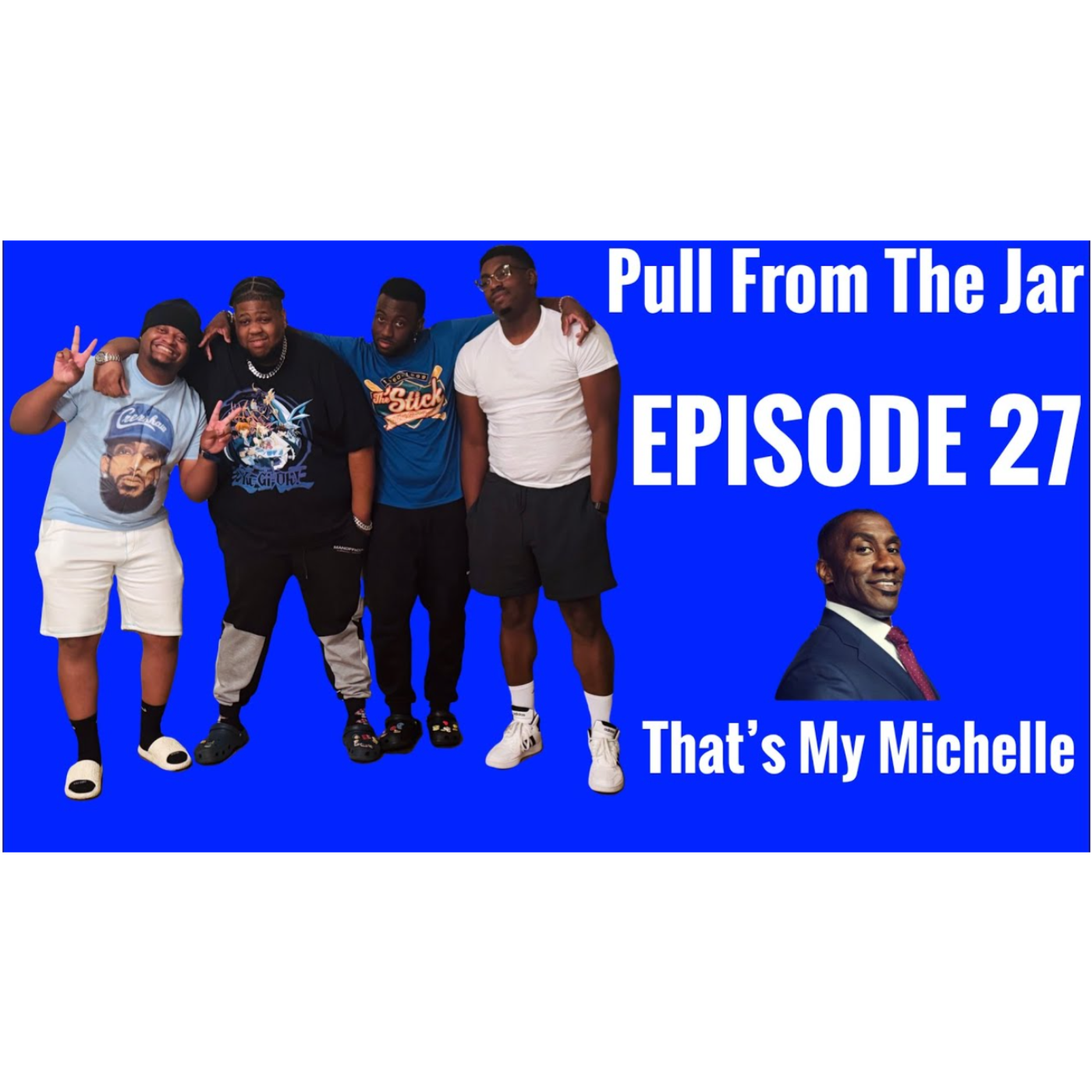 THAT'S MY MICHELLE  [PULL FROM THE JAR PODCAST]  {EPISODE 27} episode artwork