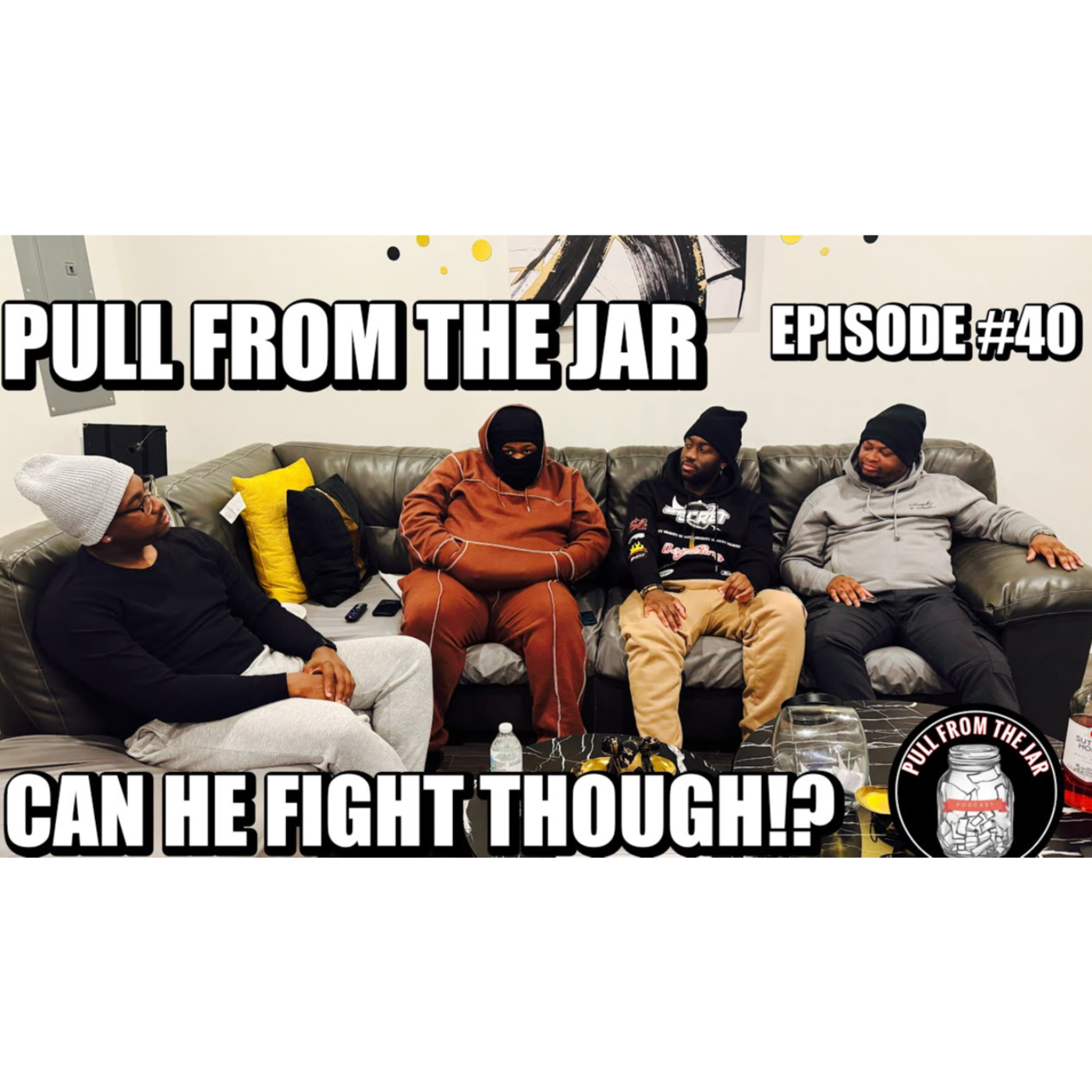 CAN HE FIGHT THOUGH?!! [PULL FROM THE JAR]   {EPISODE 40} episode artwork