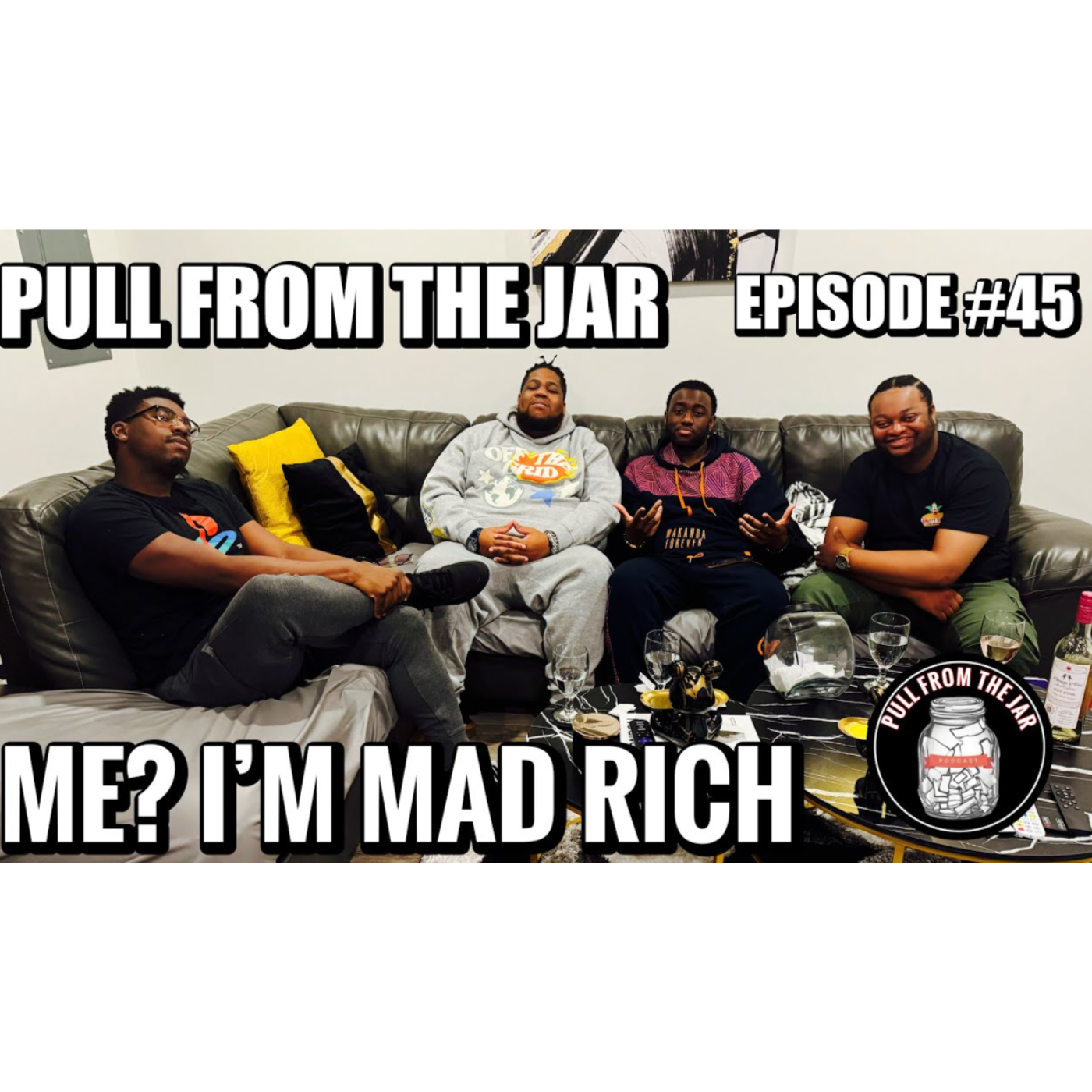 ‘ME? I’M MAD RICH’ [PULL FROM THE JAR]  {EPISODE 45} episode artwork