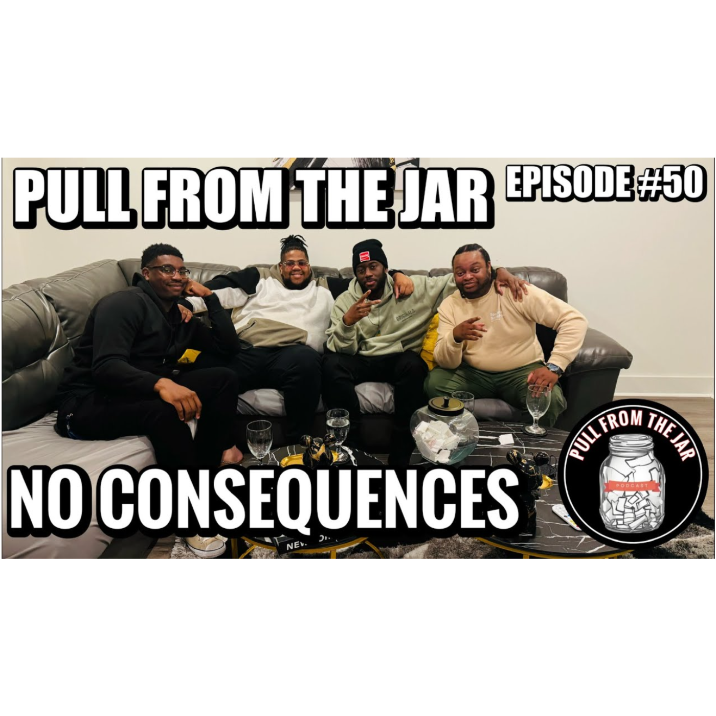 NO CONSEQUENCES [PULL FROM THE JAR] {EPISODE 50} episode artwork