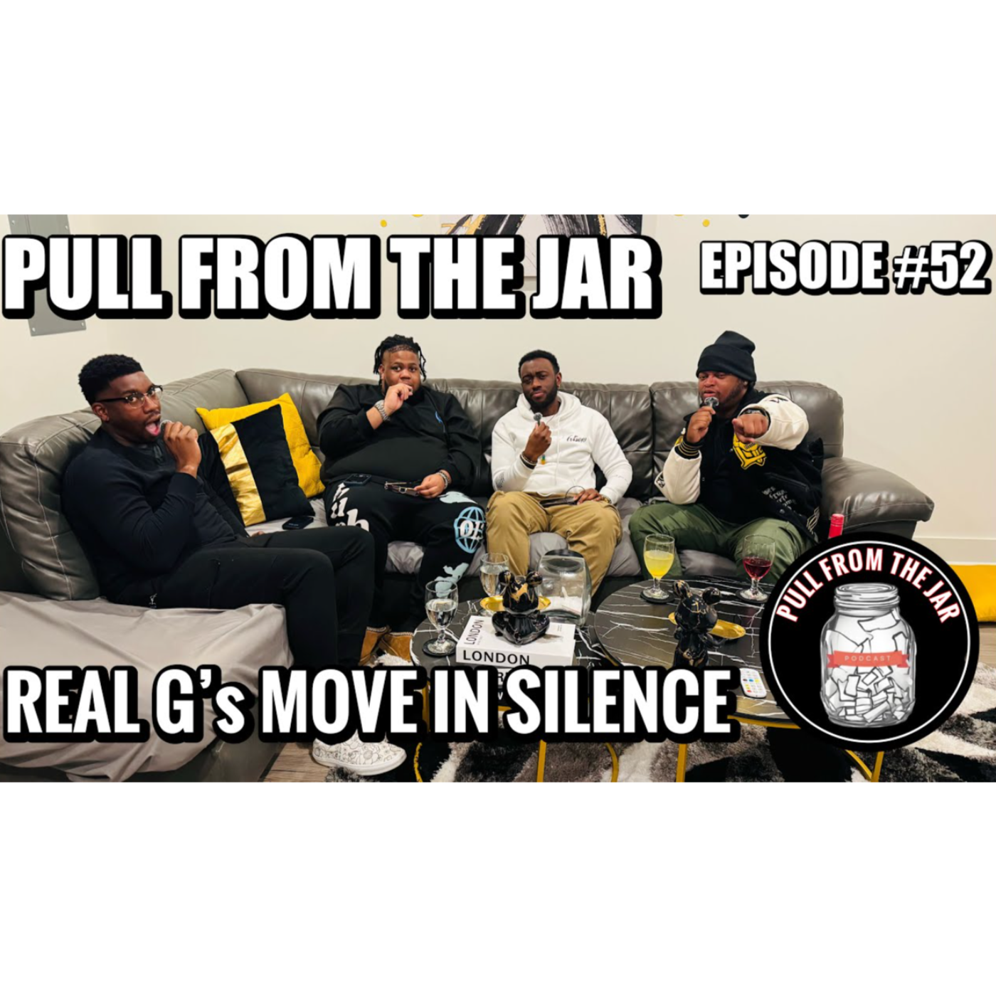 REAL G's MOVE IN SILENCE  [PULL FROM THE JAR]  {EPISODE 52} episode artwork