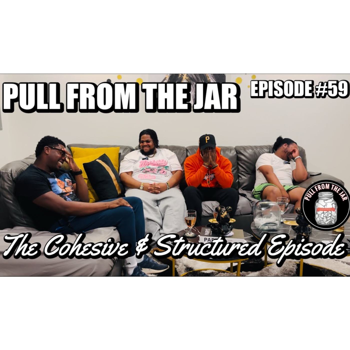 THE COHESIVE AND STRUCTURED EPISODE [PULL FROM THE JAR] {EPISODE 59} episode artwork