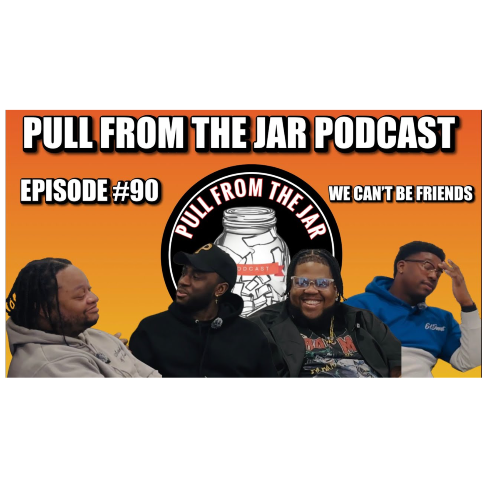 WE CAN’T BE FRIENDS [PULL FROM THE JAR]{EPISODE 90} episode artwork