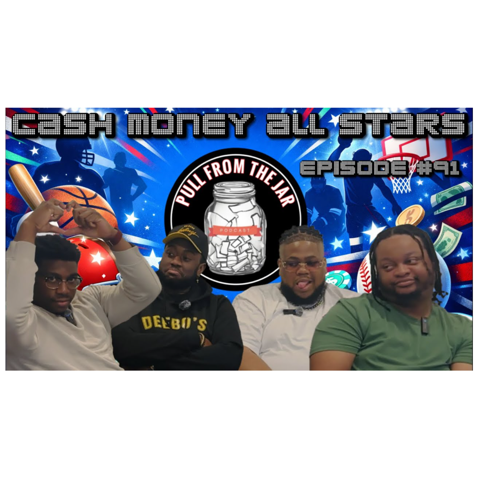 CASH MONEY ALL-STARS [PULL FROM THE JAR] {EPISODE 91} episode artwork