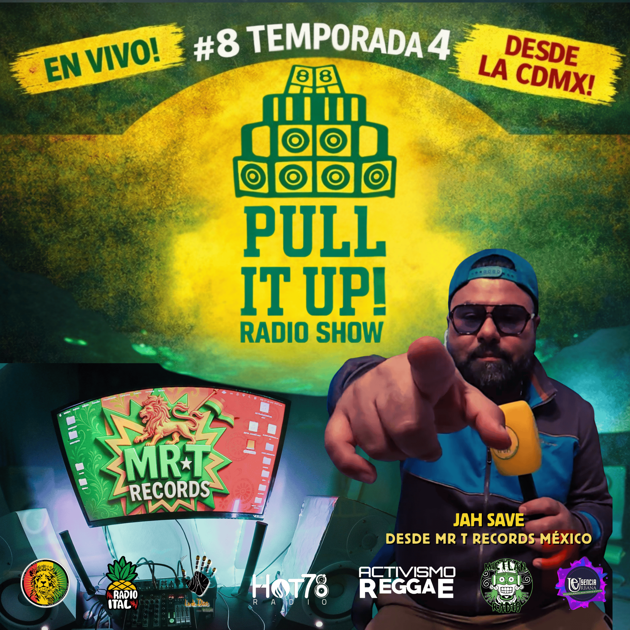 Pull It Up Radio Show – T4 |#8 Desde Ciudad de México – MR T Records | Invitado especial: Jah Save