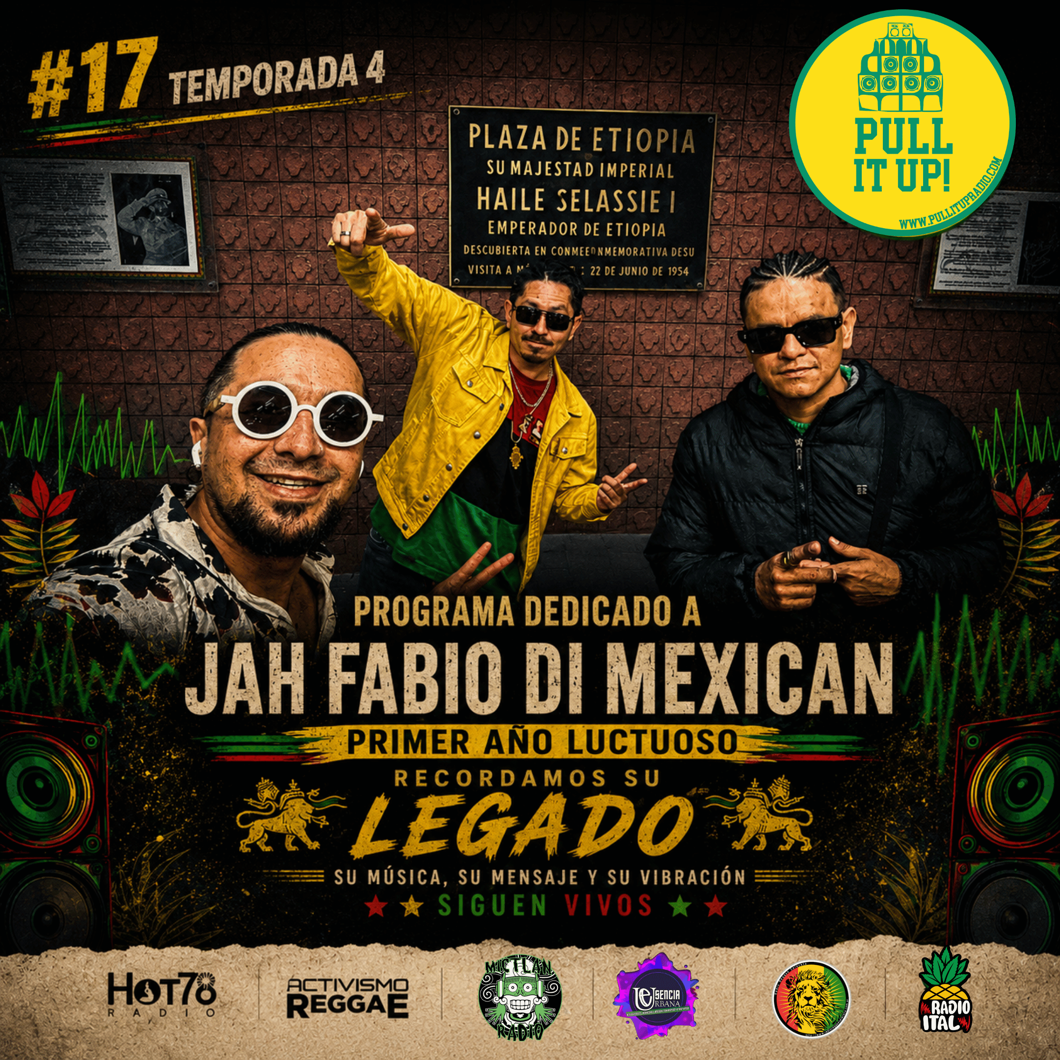 Pull It Up Radio – T4 #17 | Homenaje a Di Mexican Jah Fabio: Un año de su partida