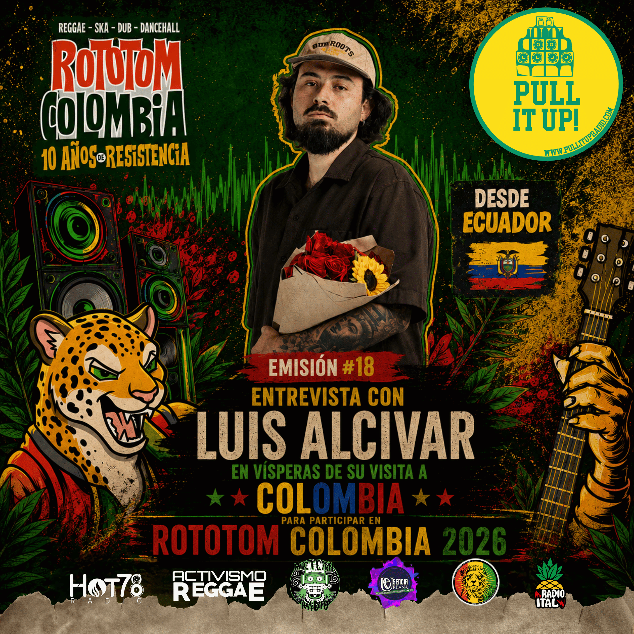 Pull It Up Radio – T4 #18 | Luis Alcívar & Rototom Colombia 10 Años