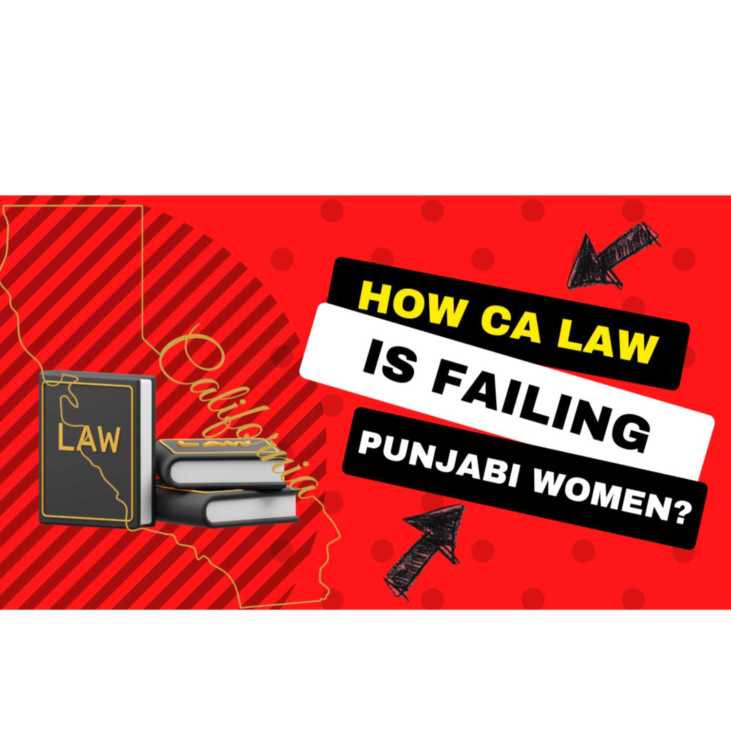 EP7: California Family Law's Failure to Protect Punjabi Women