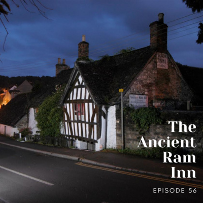 Ep 56 - The Most Haunted Location in the UK - The Ancient Ram Inn episode artwork