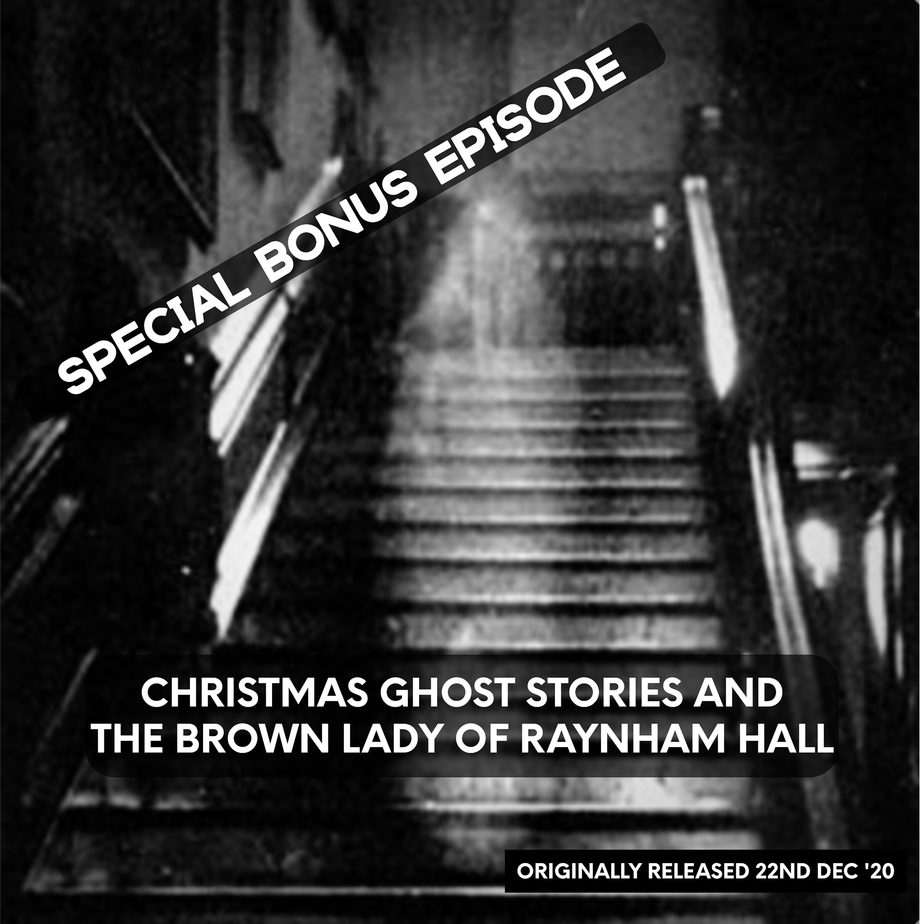 *BONUS* Christmas Ghost Stories and The Brown Lady Of Raynham Hall episode artwork