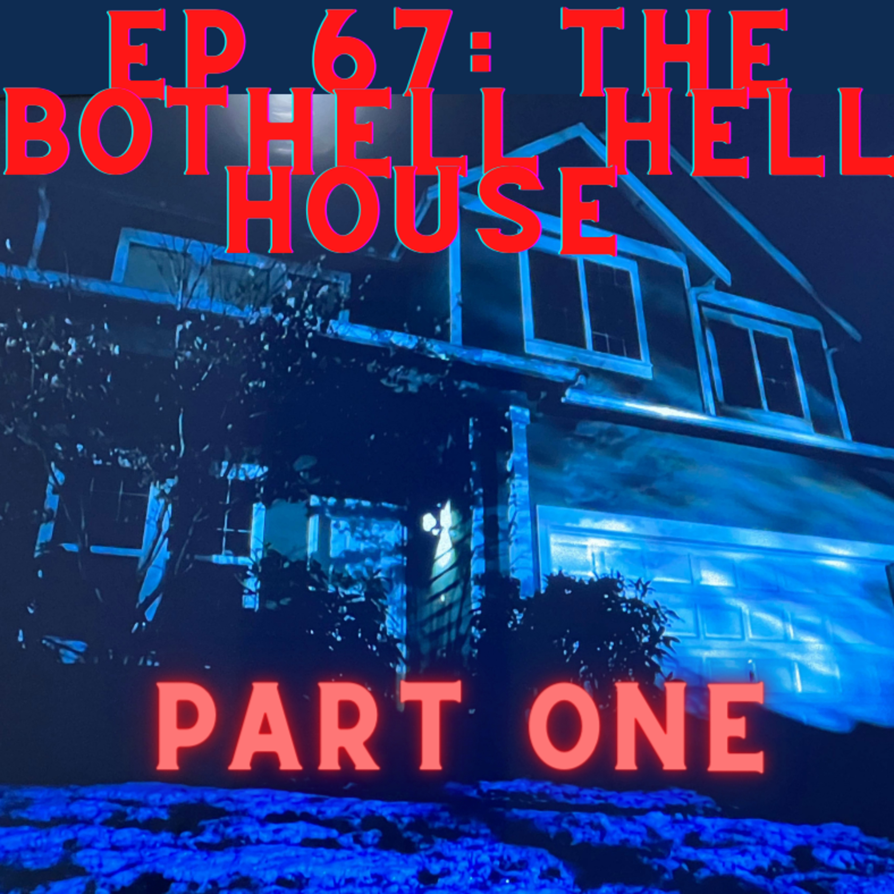 Ep 67 - The Bothell Hell House Poltergeist with Keith Linder - Part 1 episode artwork