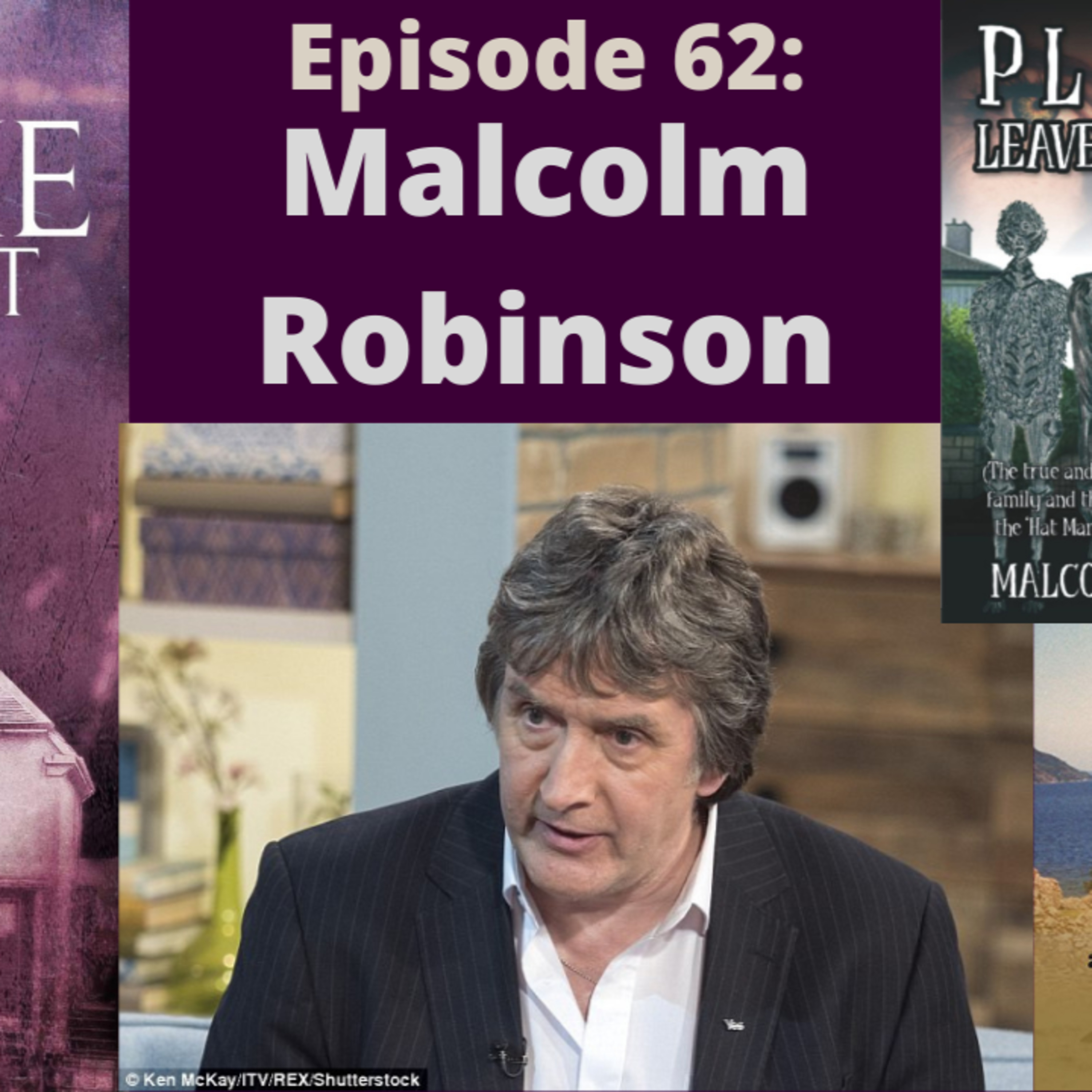 Ep 62 - Malcolm Robinson : The Sauchie Poltergeist, Loch Ness Monster and more episode artwork